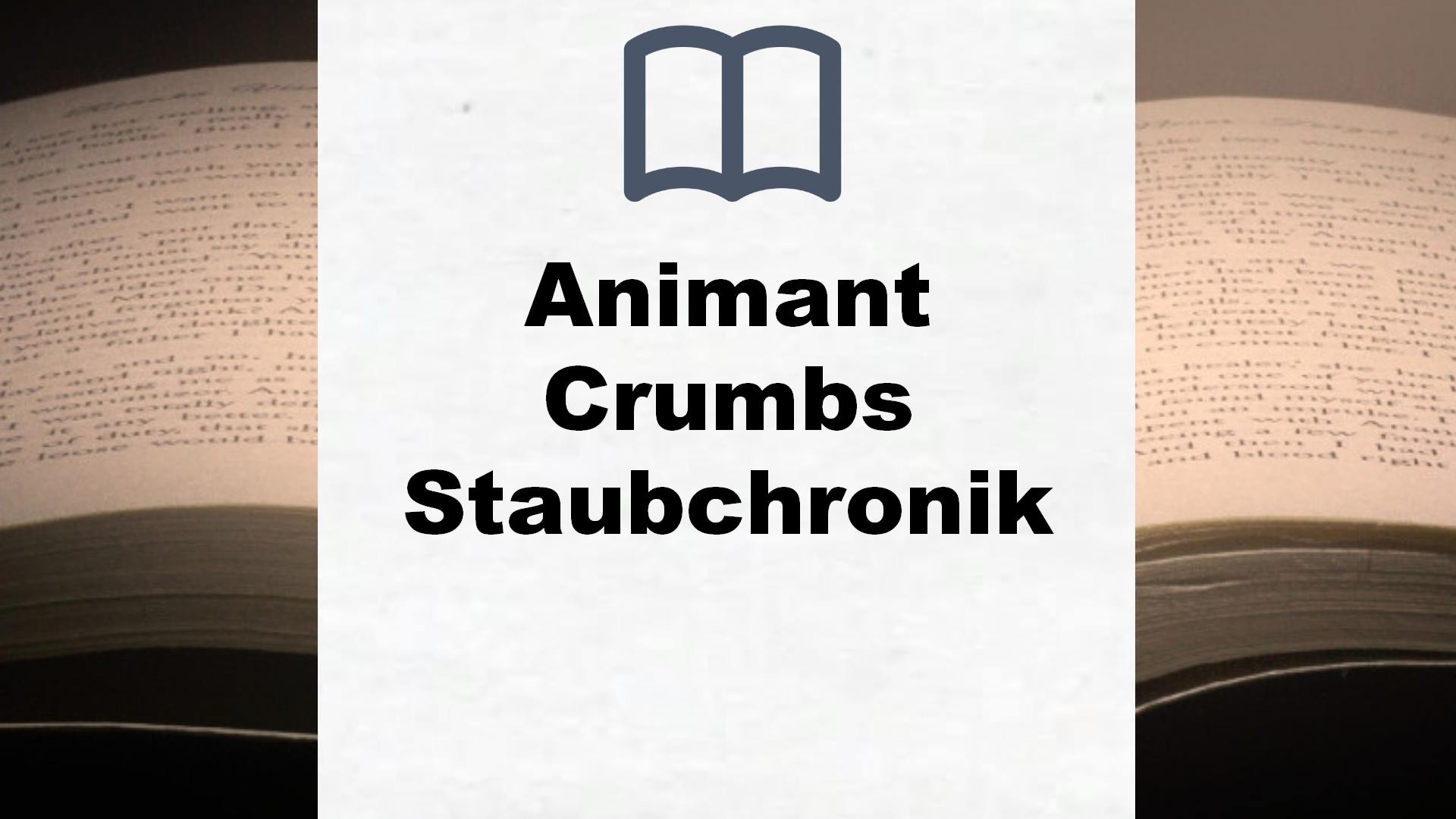 Animant Crumbs Staubchronik – Buchrezension
