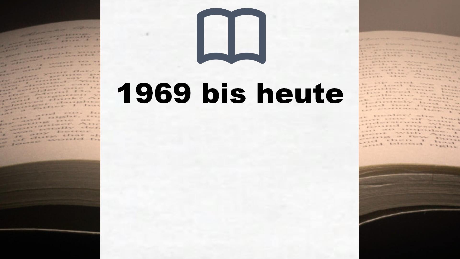 Bücher über 1969 bis heute
