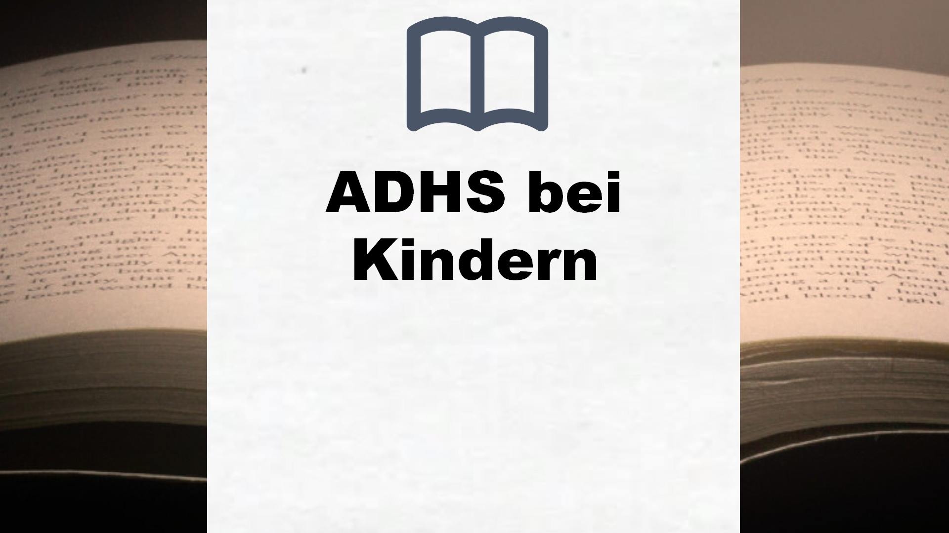 Bücher über ADHS bei Kindern