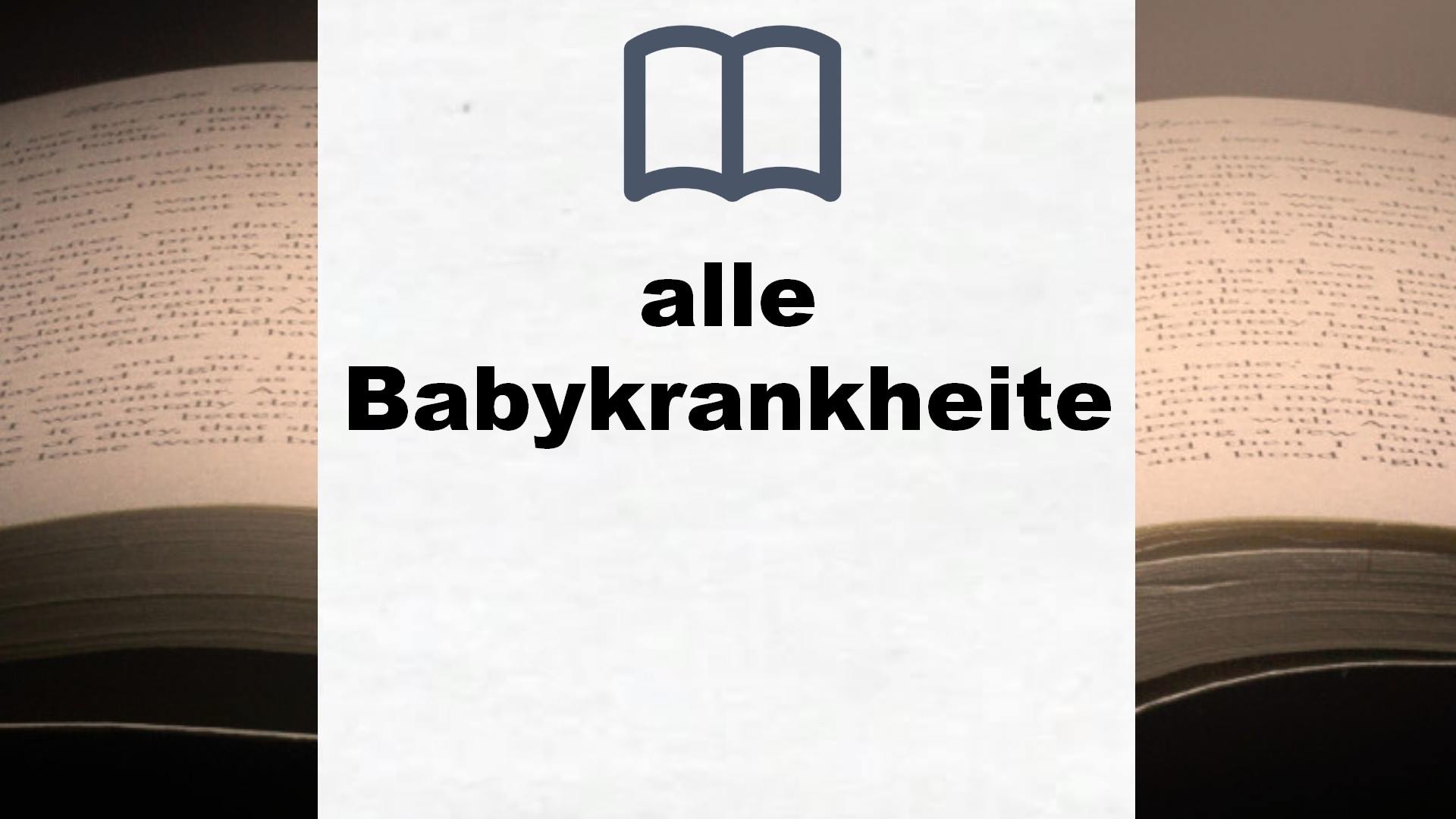 Bücher über alle Babykrankheiten