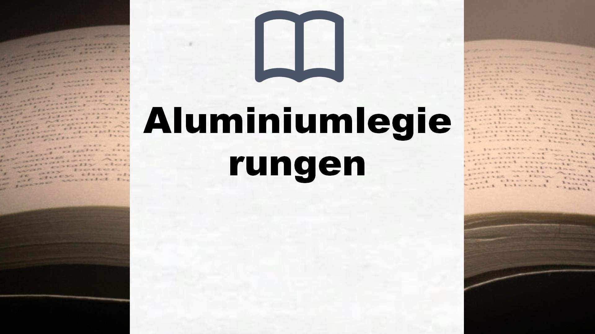 Bücher über Aluminiumlegierungen