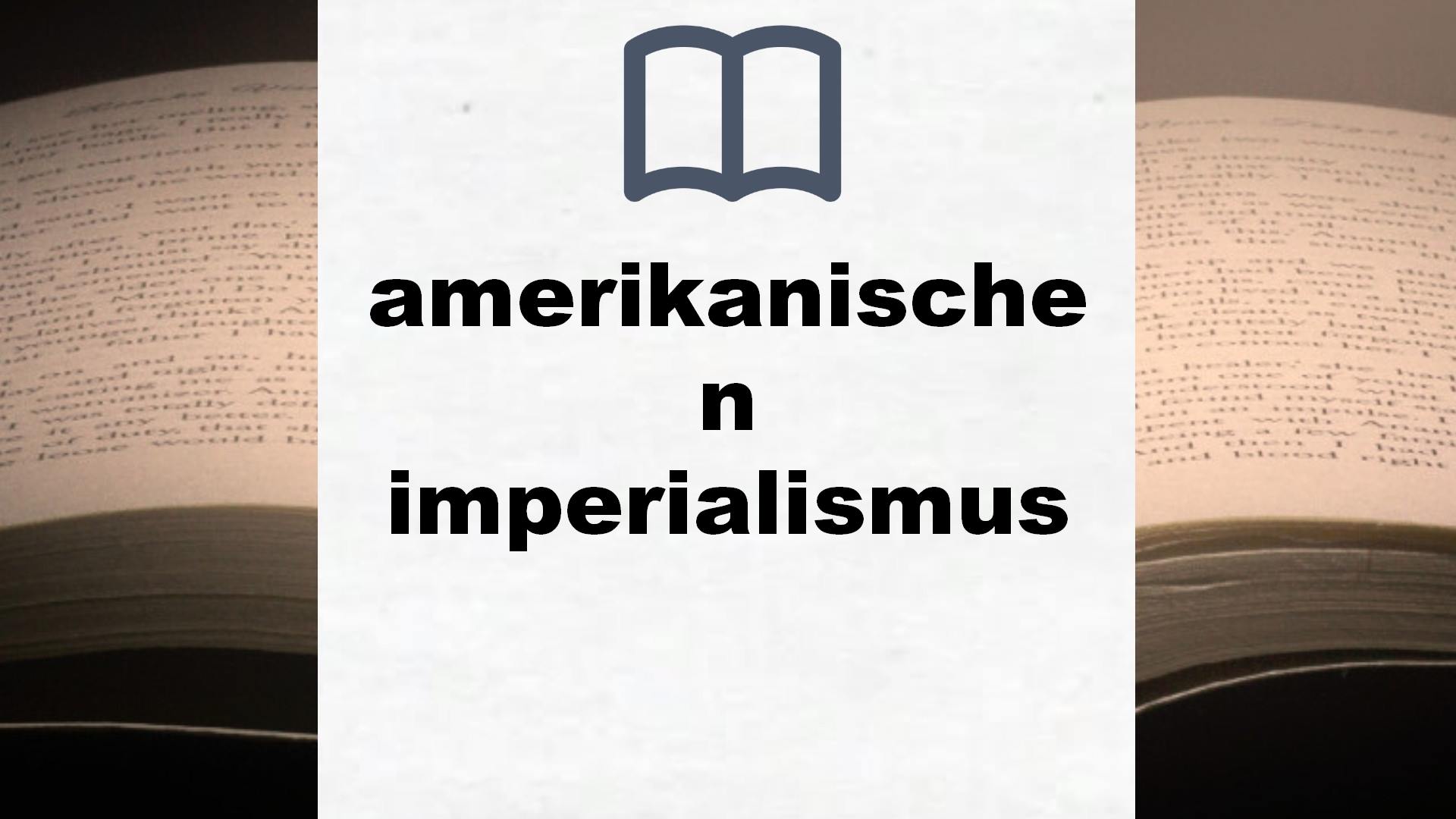 Bücher über amerikanischen imperialismus