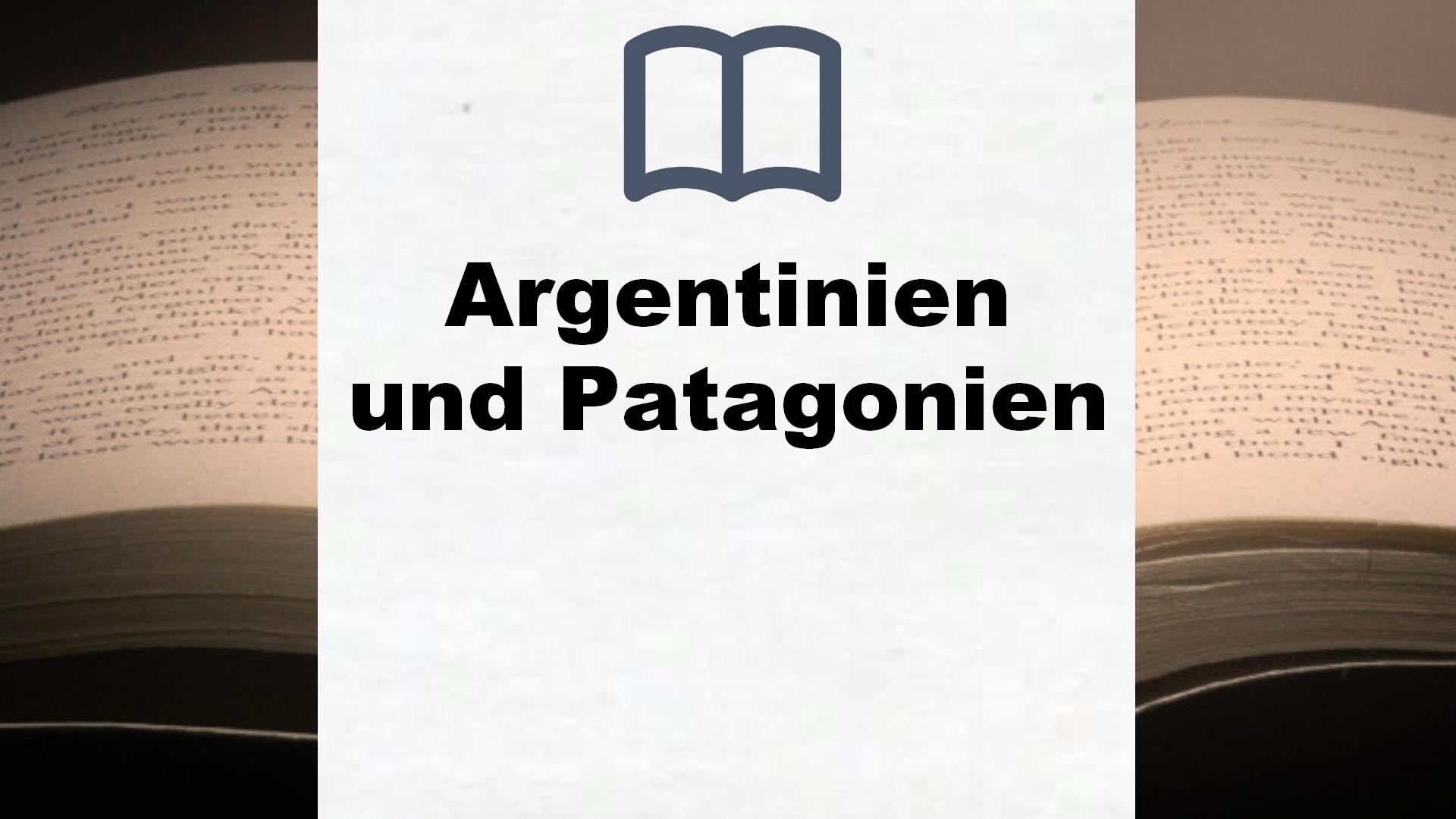 Bücher über Argentinien und Patagonien