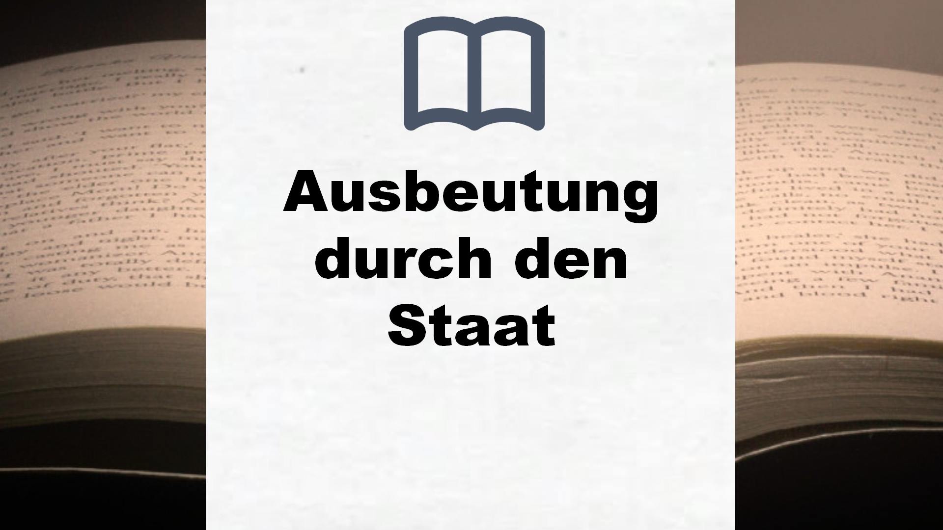 Bücher über Ausbeutung durch den  Staat