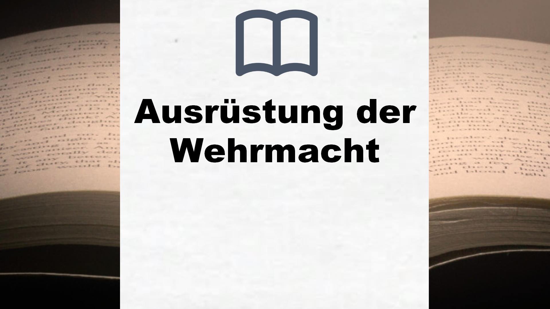 Bücher über Ausrüstung der Wehrmacht