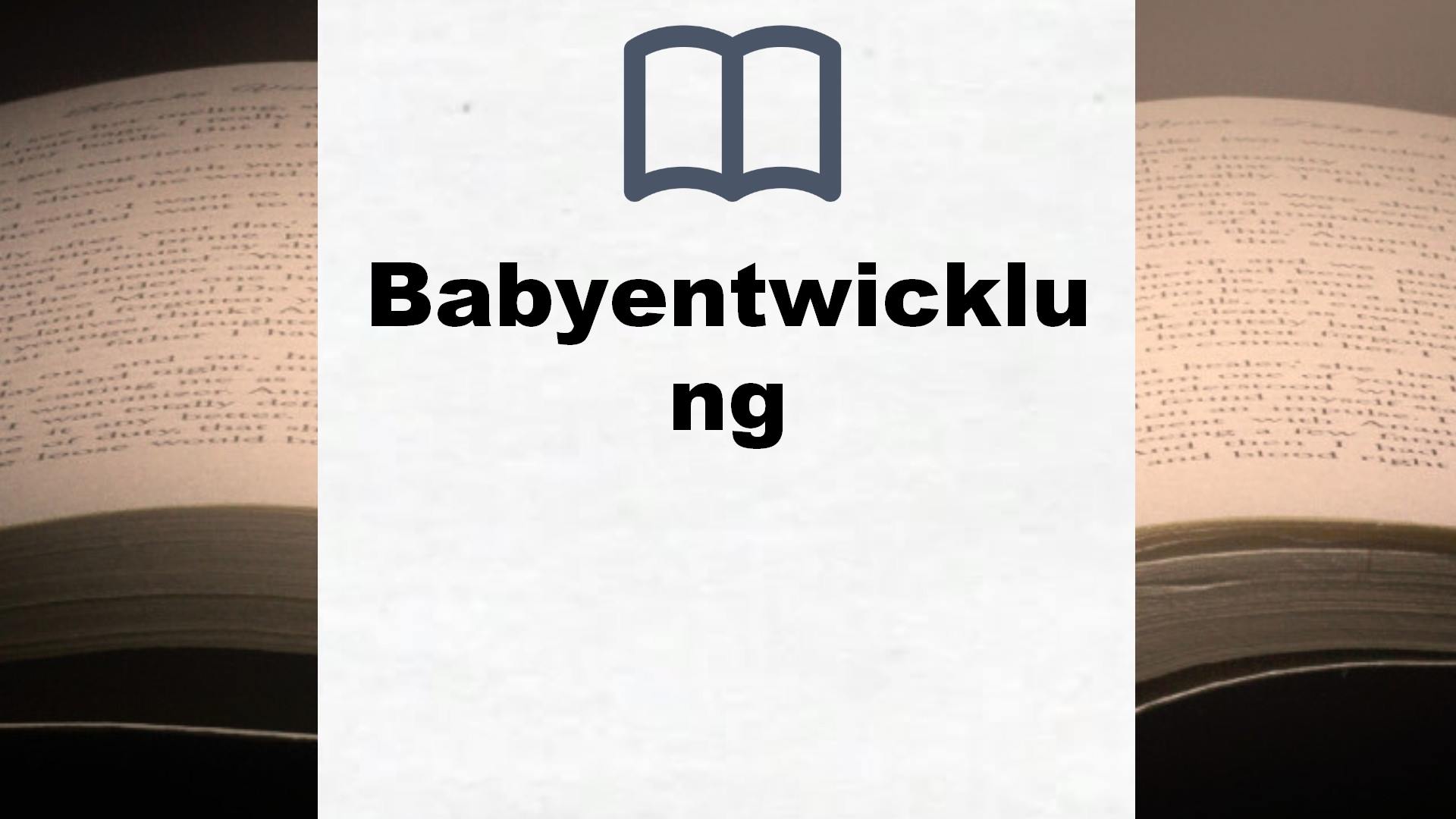 Bücher über Babyentwicklung