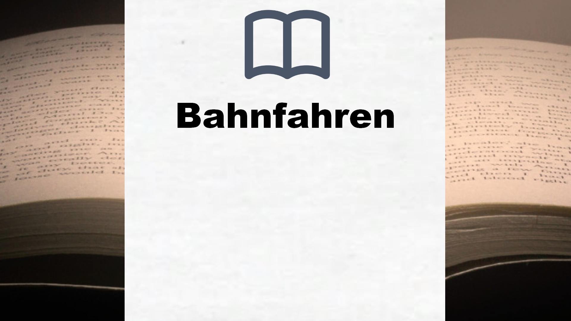 Bücher über Bahnfahren