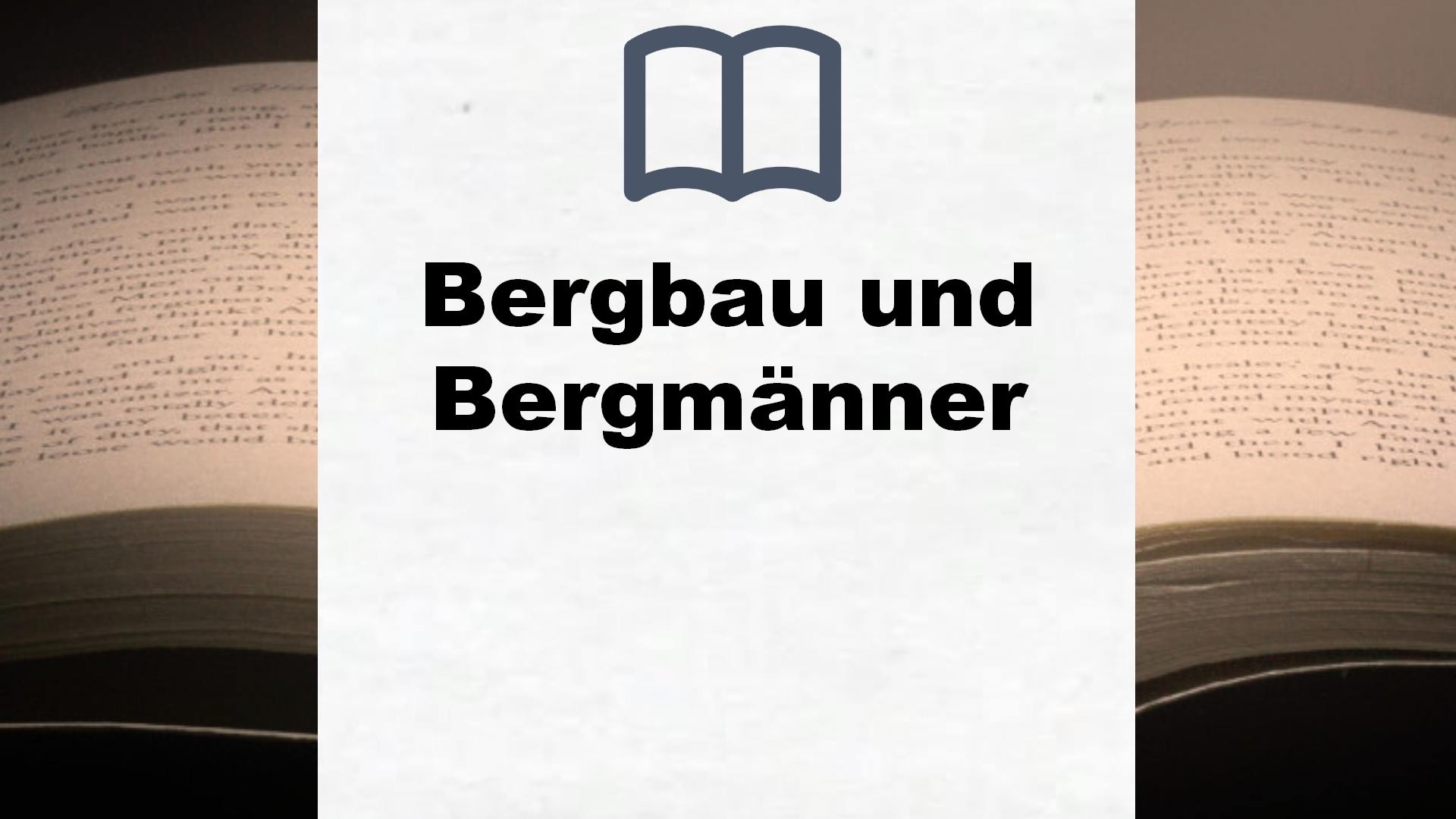 Bücher über Bergbau und Bergmänner