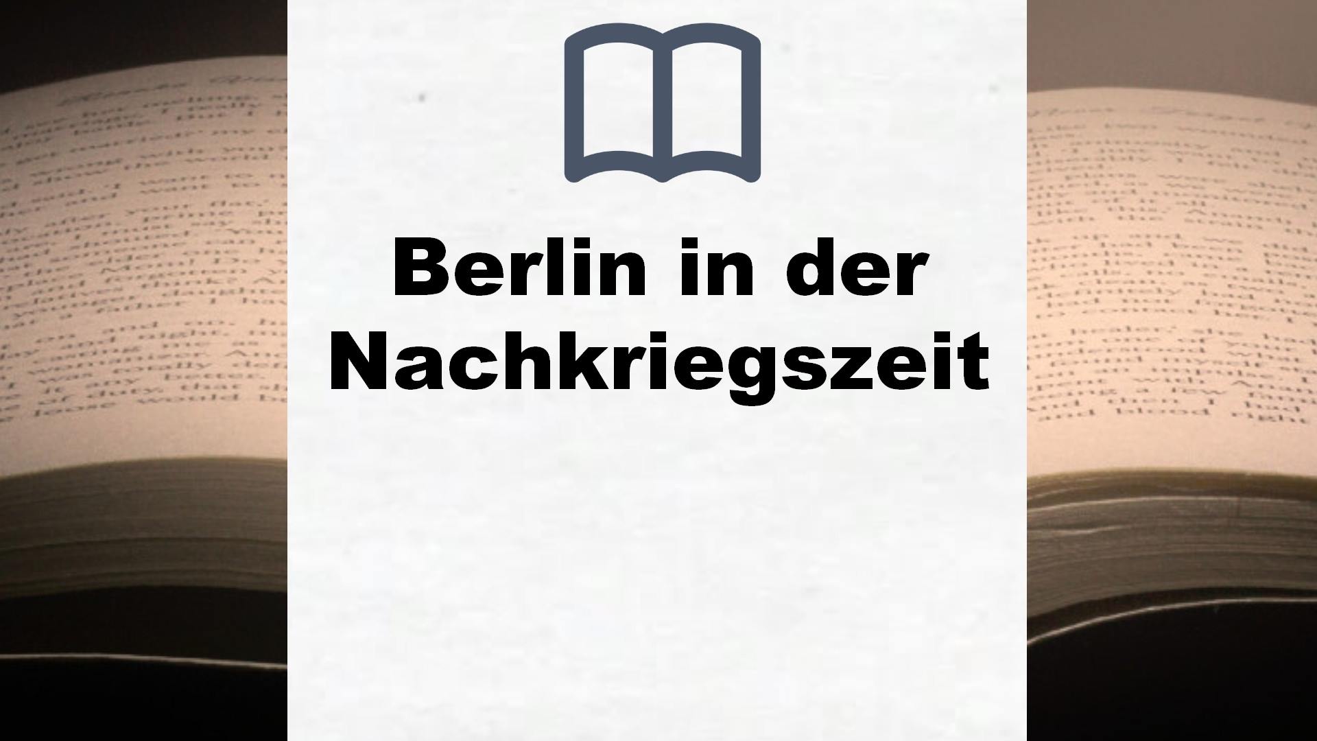 Bücher über Berlin in der Nachkriegszeit