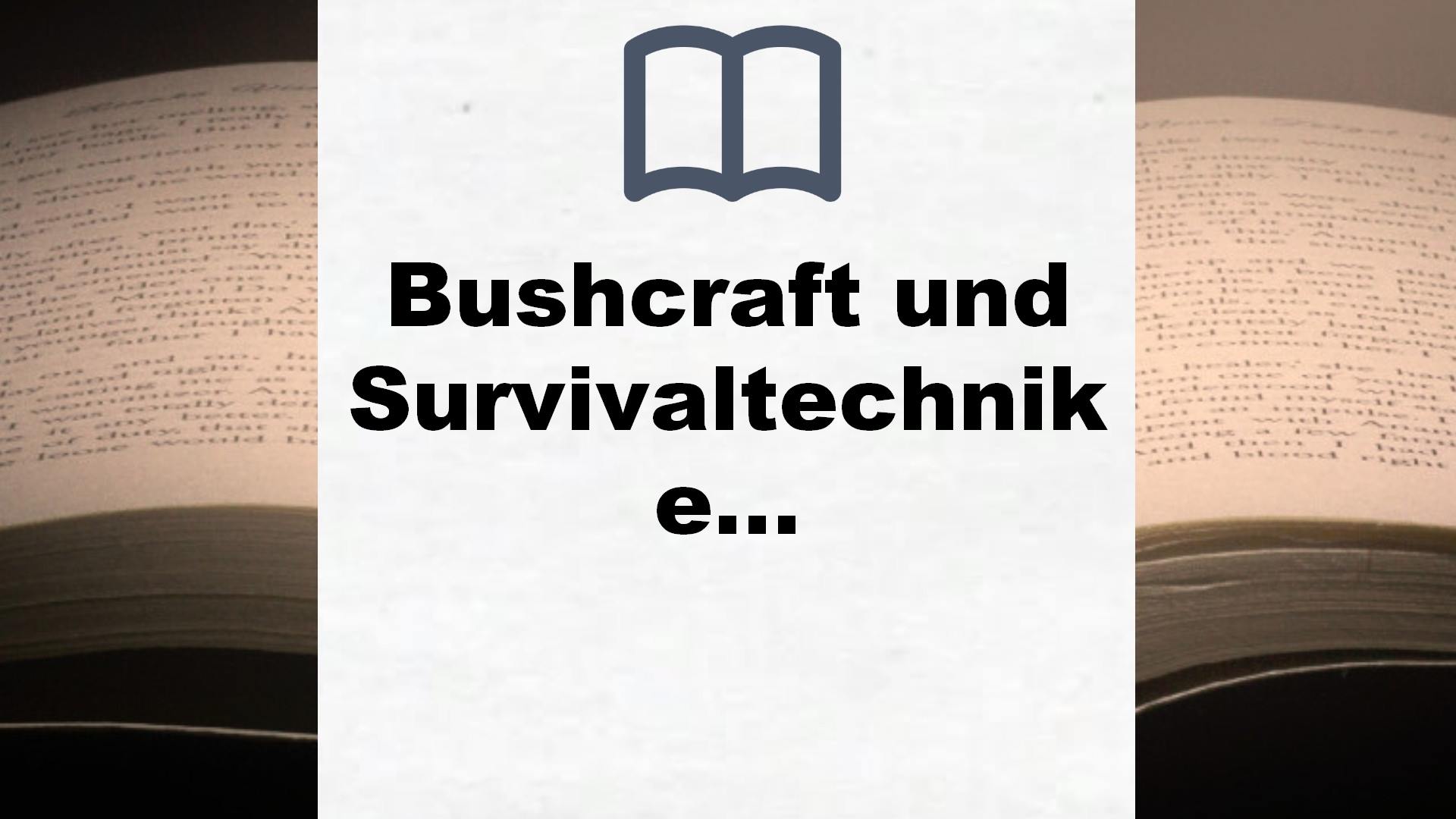 Bücher über Bushcraft und Survivaltechniken