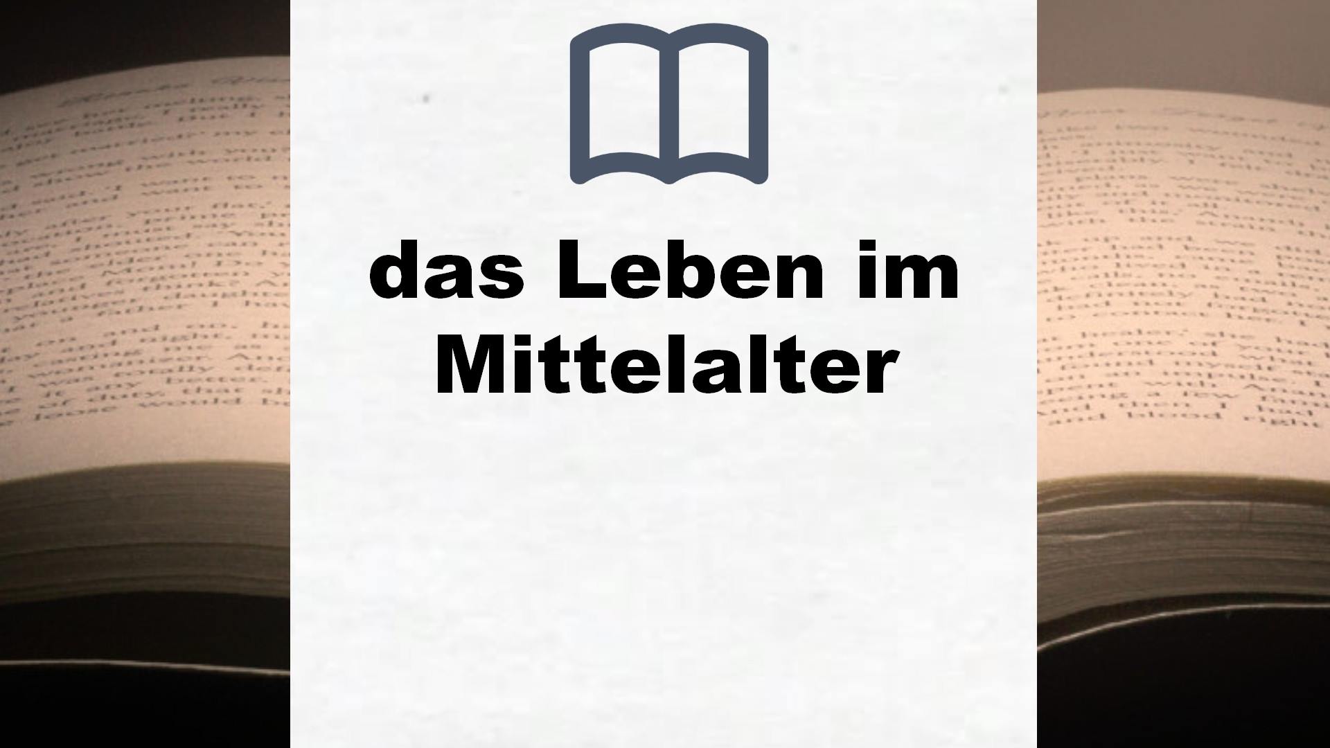 Bücher über das Leben im Mittelalter