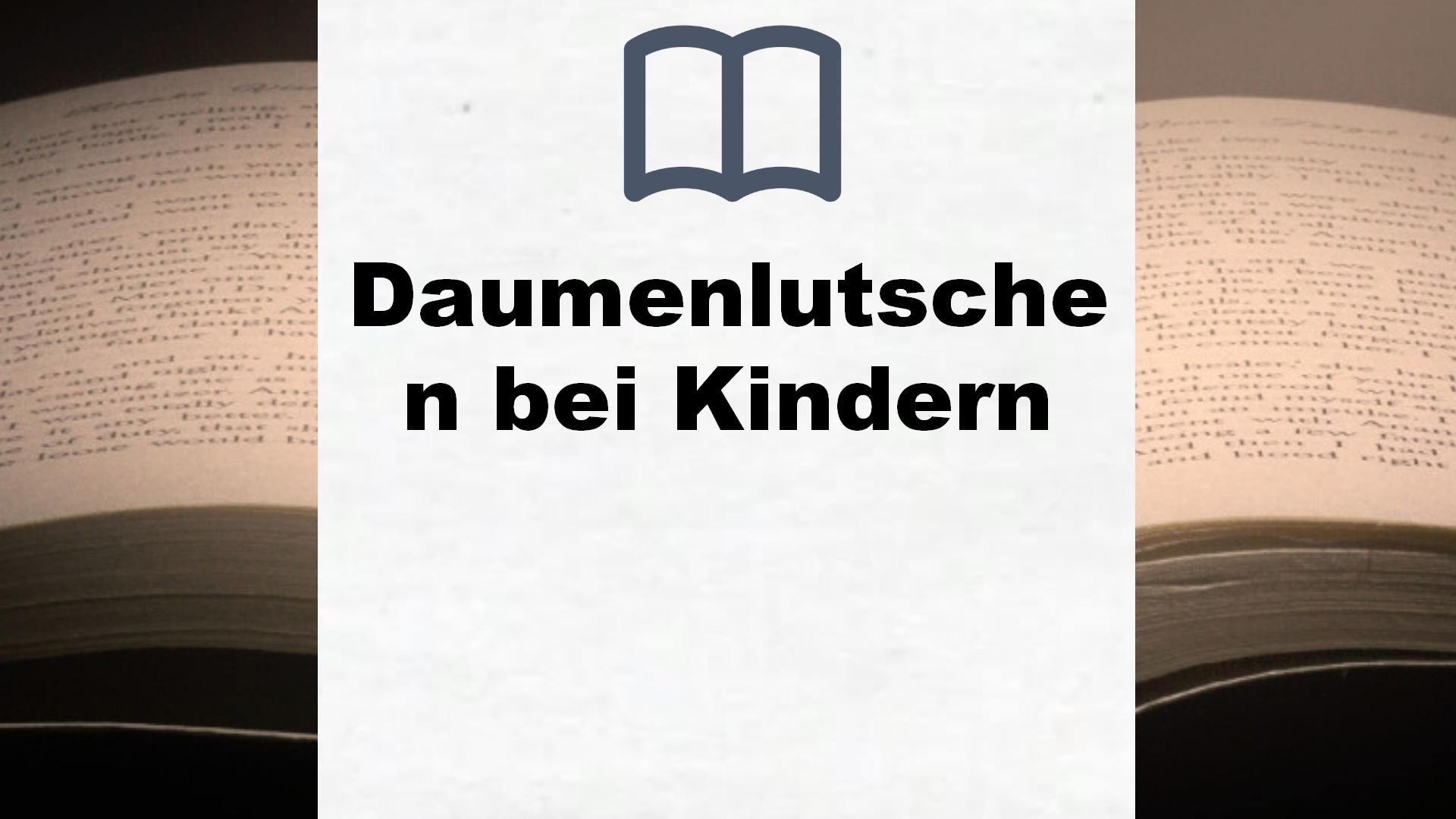 Bücher über Daumenlutschen bei Kindern