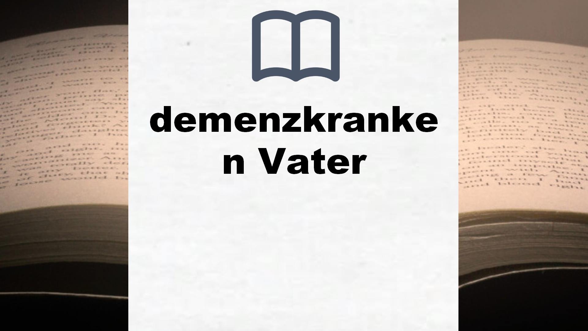 Bücher über demenzkranken Vater