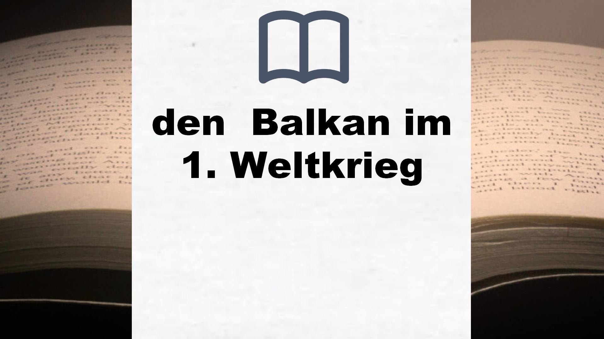 Bücher über den  Balkan im 1. Weltkrieg