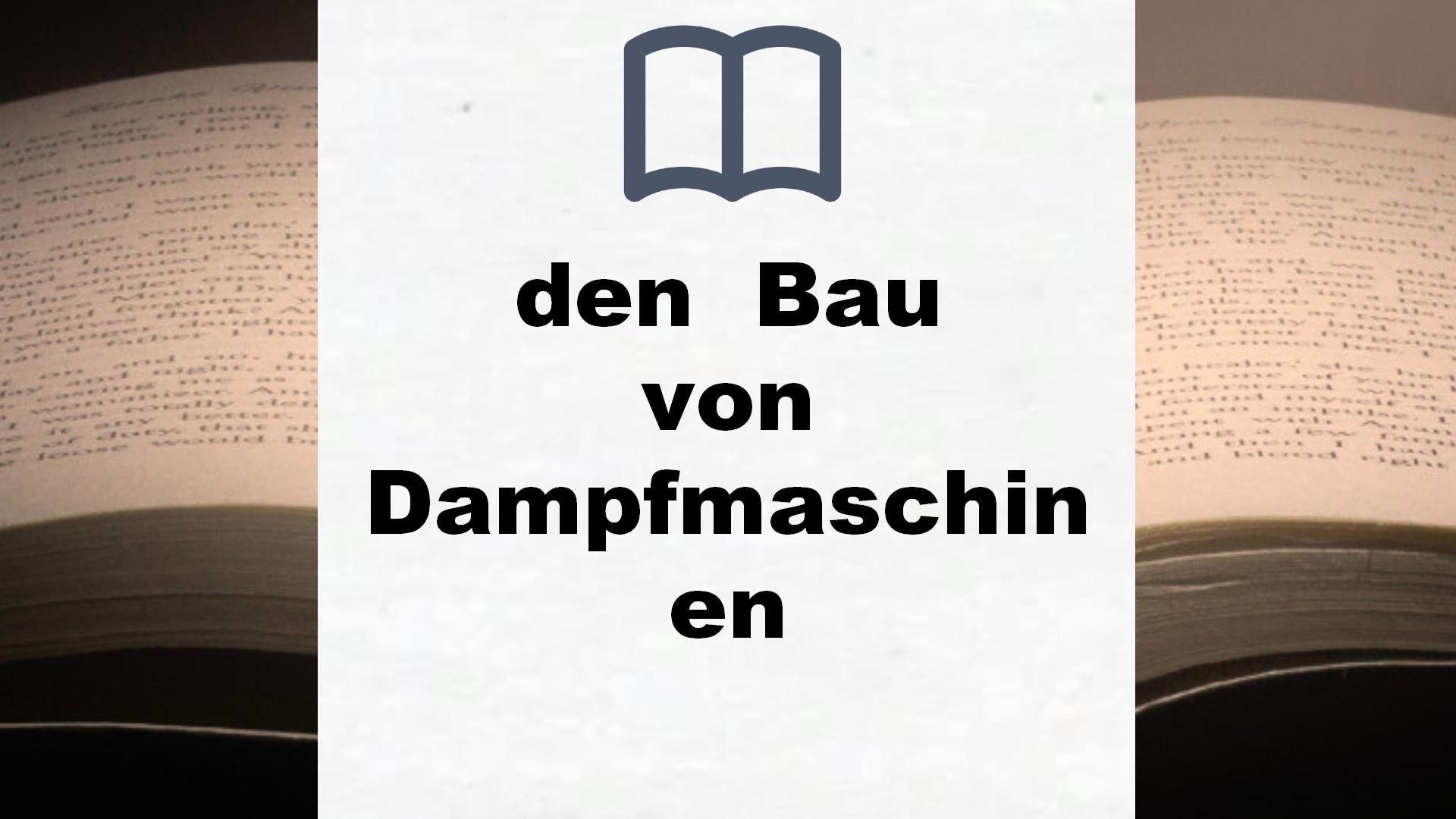 Bücher über den  Bau von Dampfmaschinen