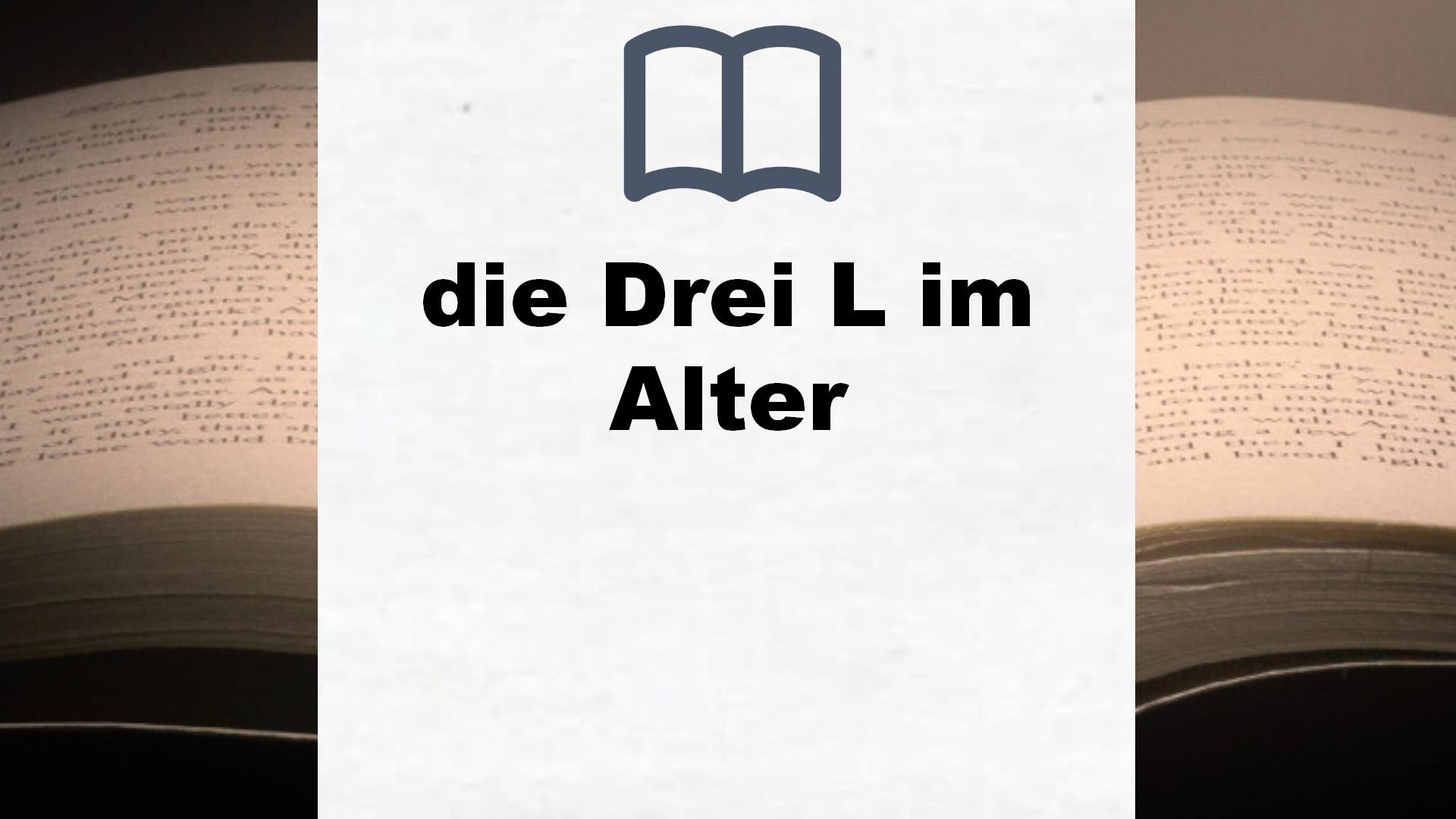 Bücher über die Drei L im Alter