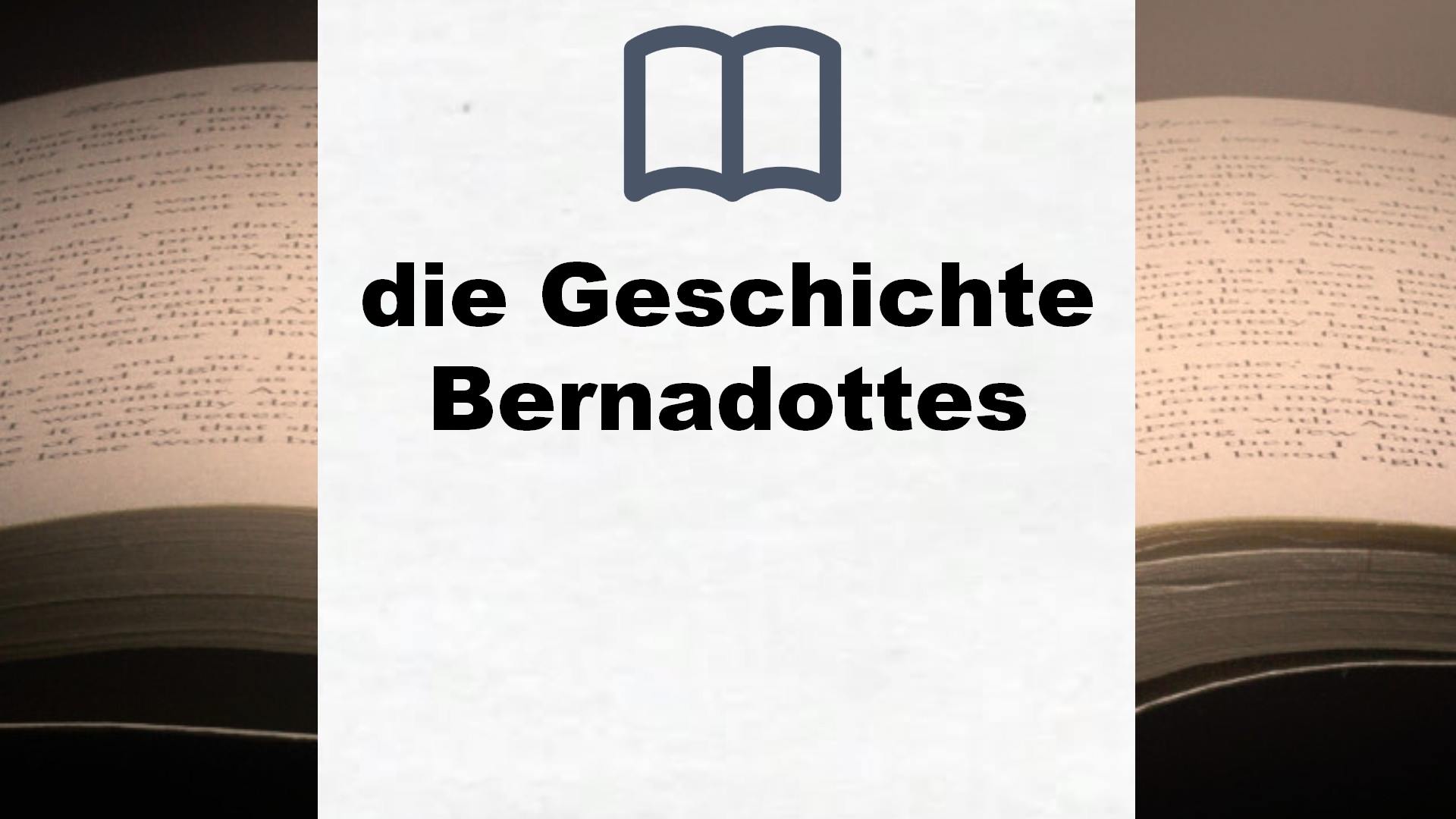 Bücher über die Geschichte  Bernadottes