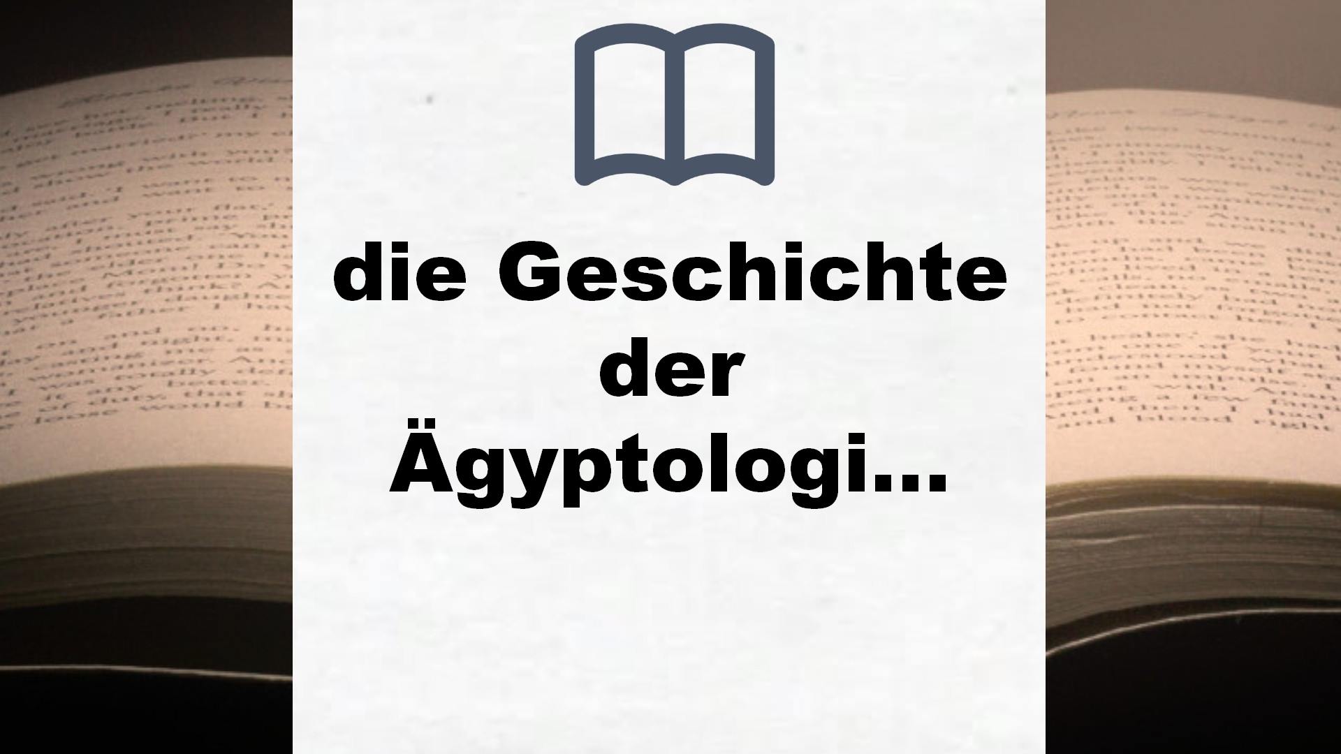 Bücher über die Geschichte  der Ägyptologie