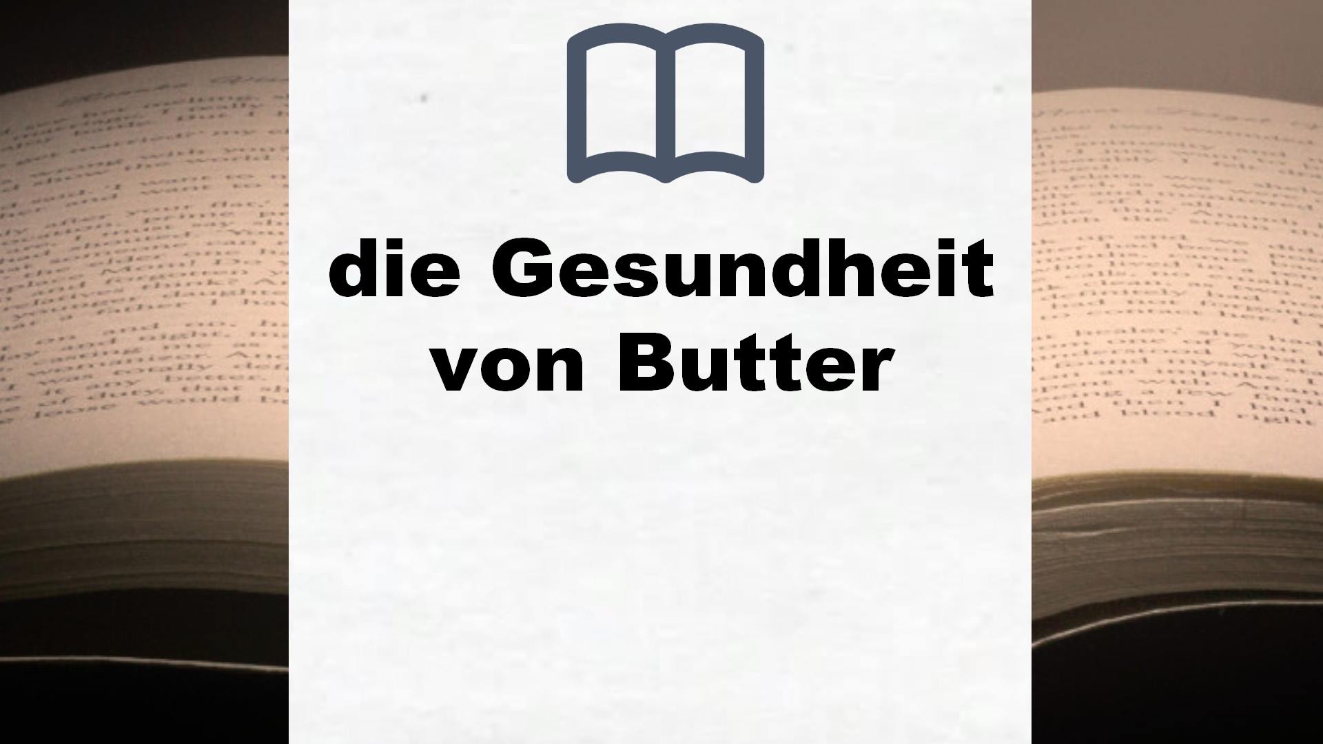 Bücher über die Gesundheit von Butter
