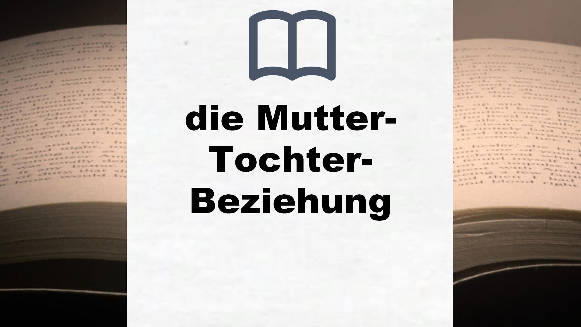 Bücher über die Mutter-Tochter-Beziehung