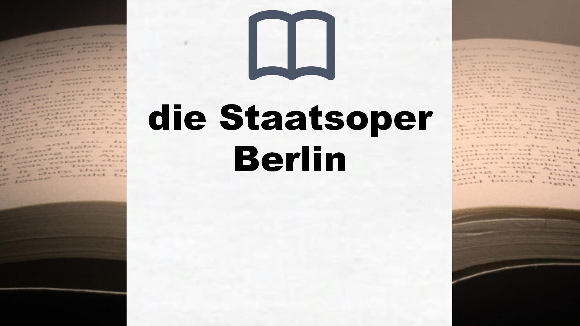 Bücher über die Staatsoper Berlin