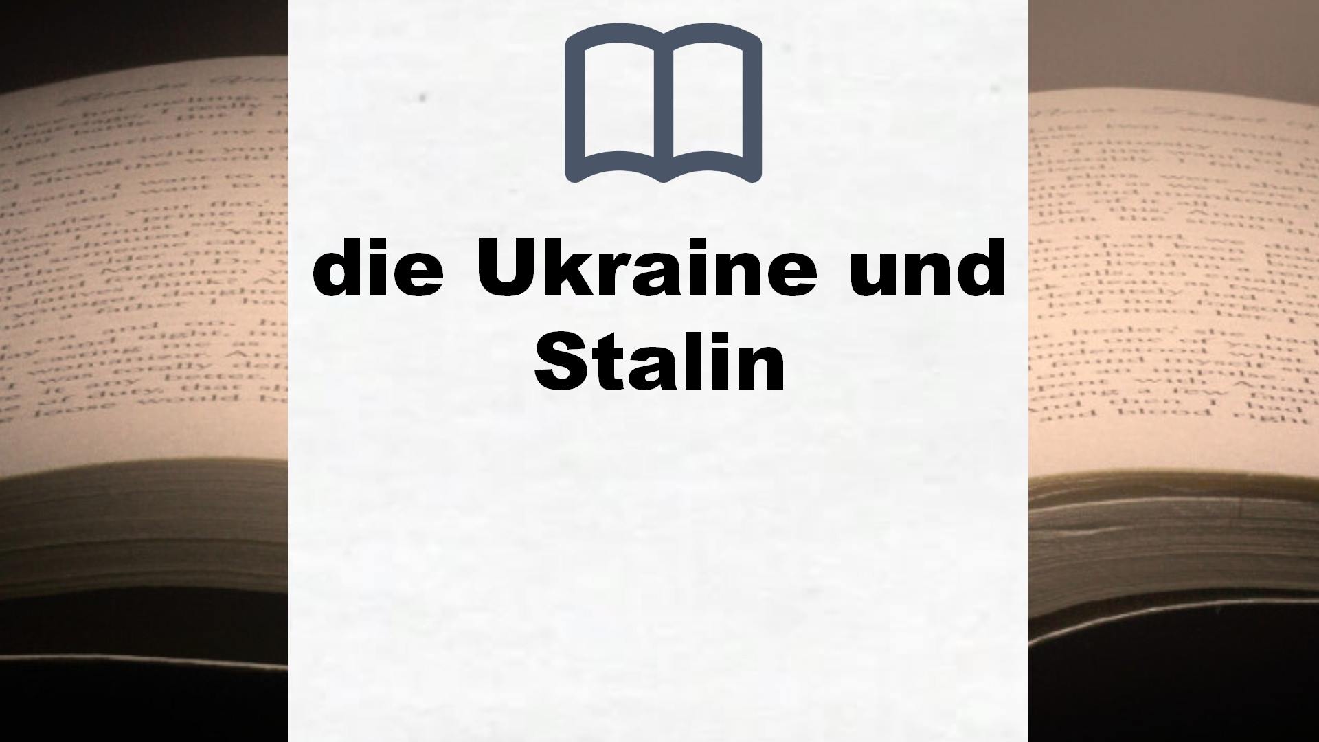Bücher über die Ukraine und Stalin