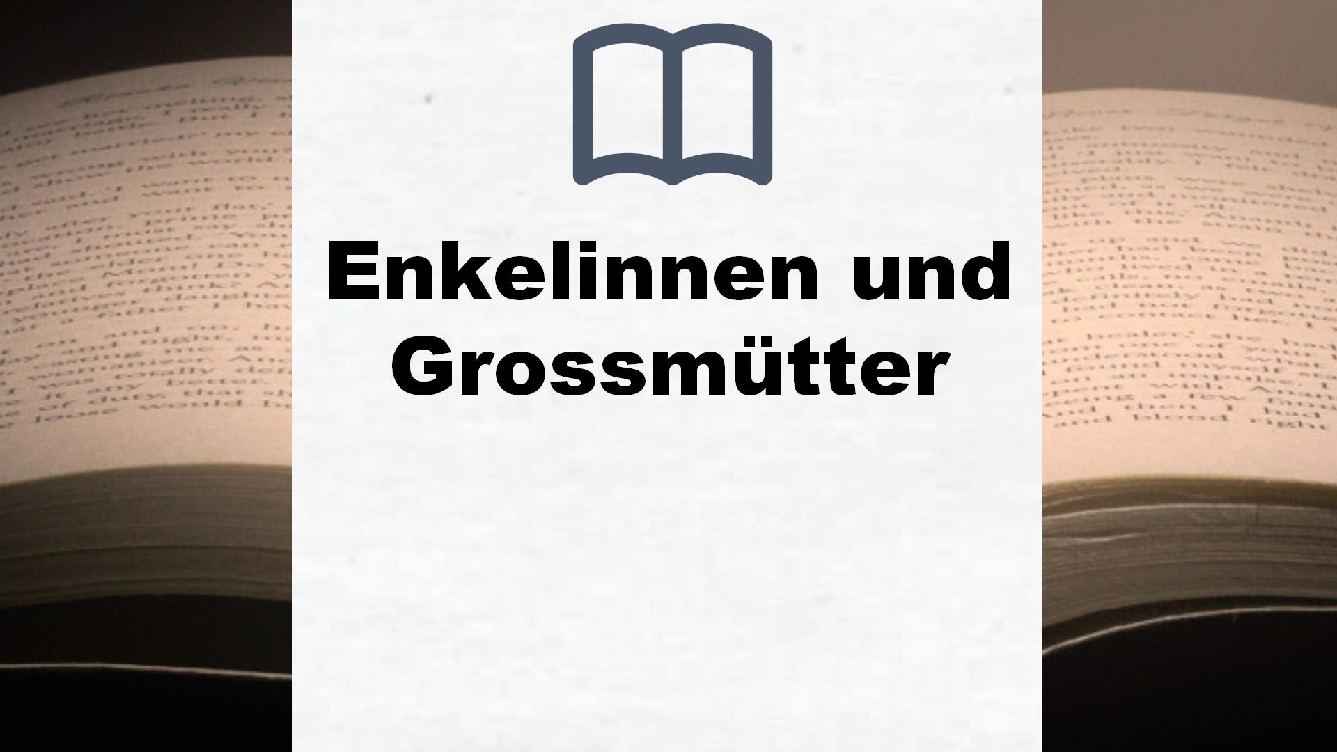 Bücher über Enkelinnen und Grossmütter