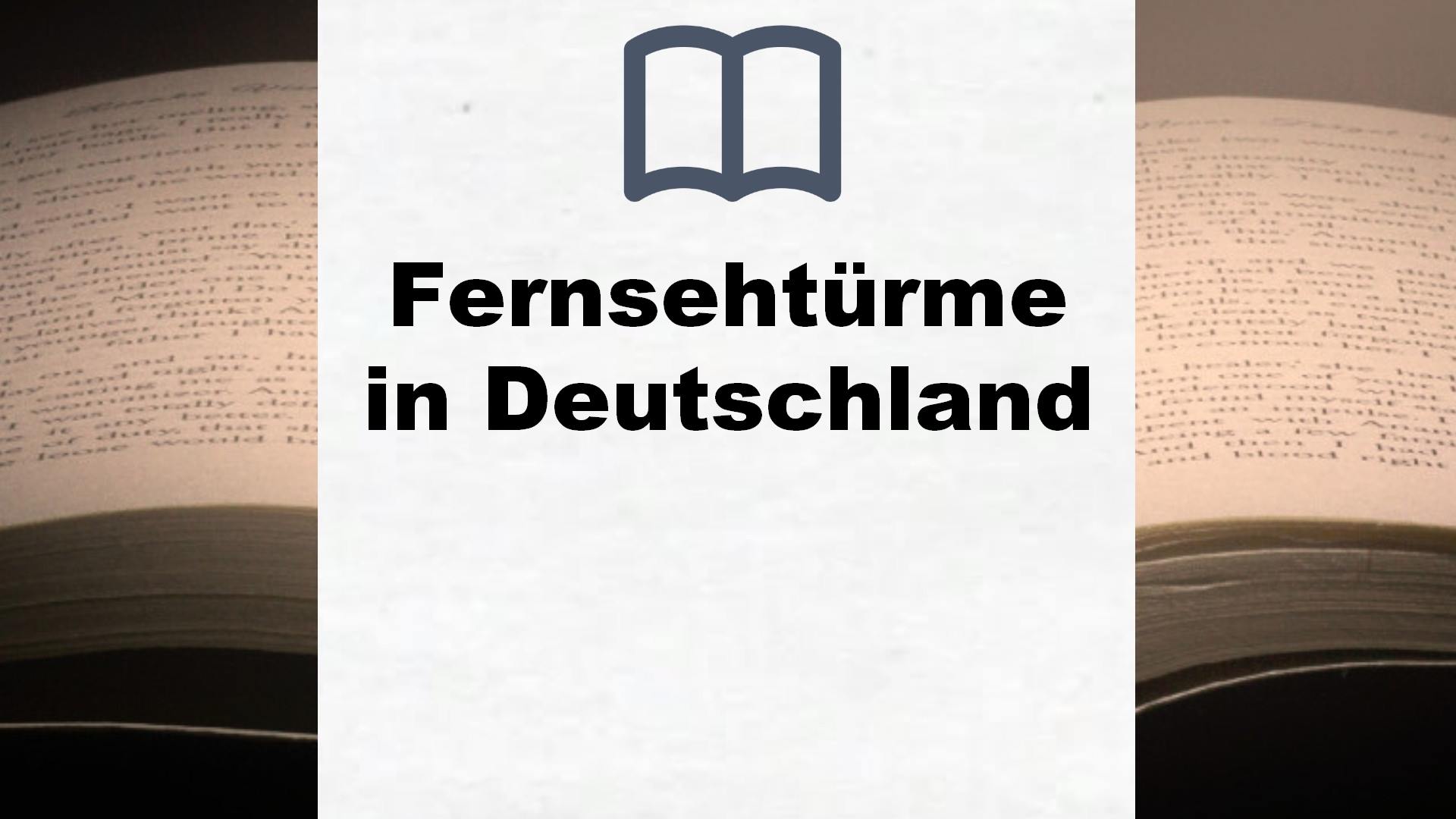 Bücher über Fernsehtürme in Deutschland