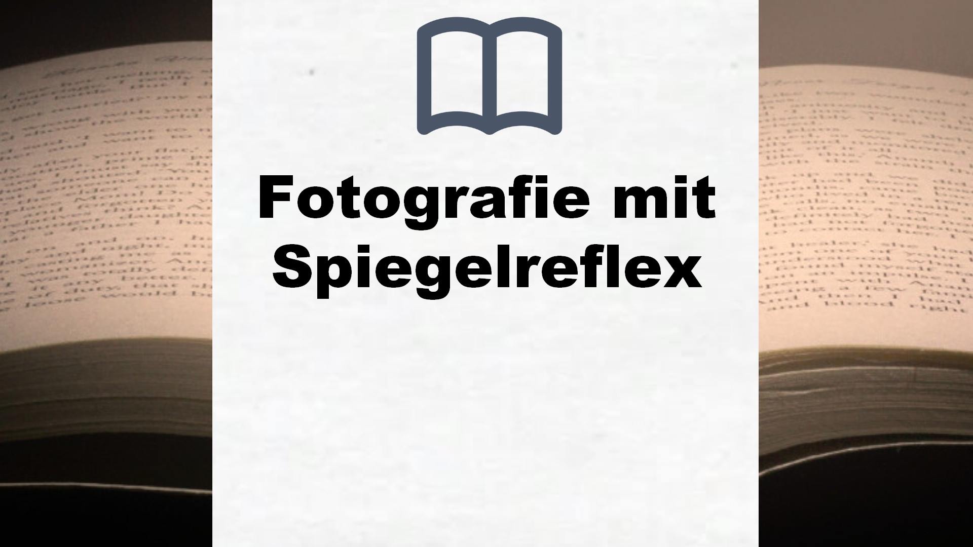 Bücher über Fotografie mit Spiegelreflex