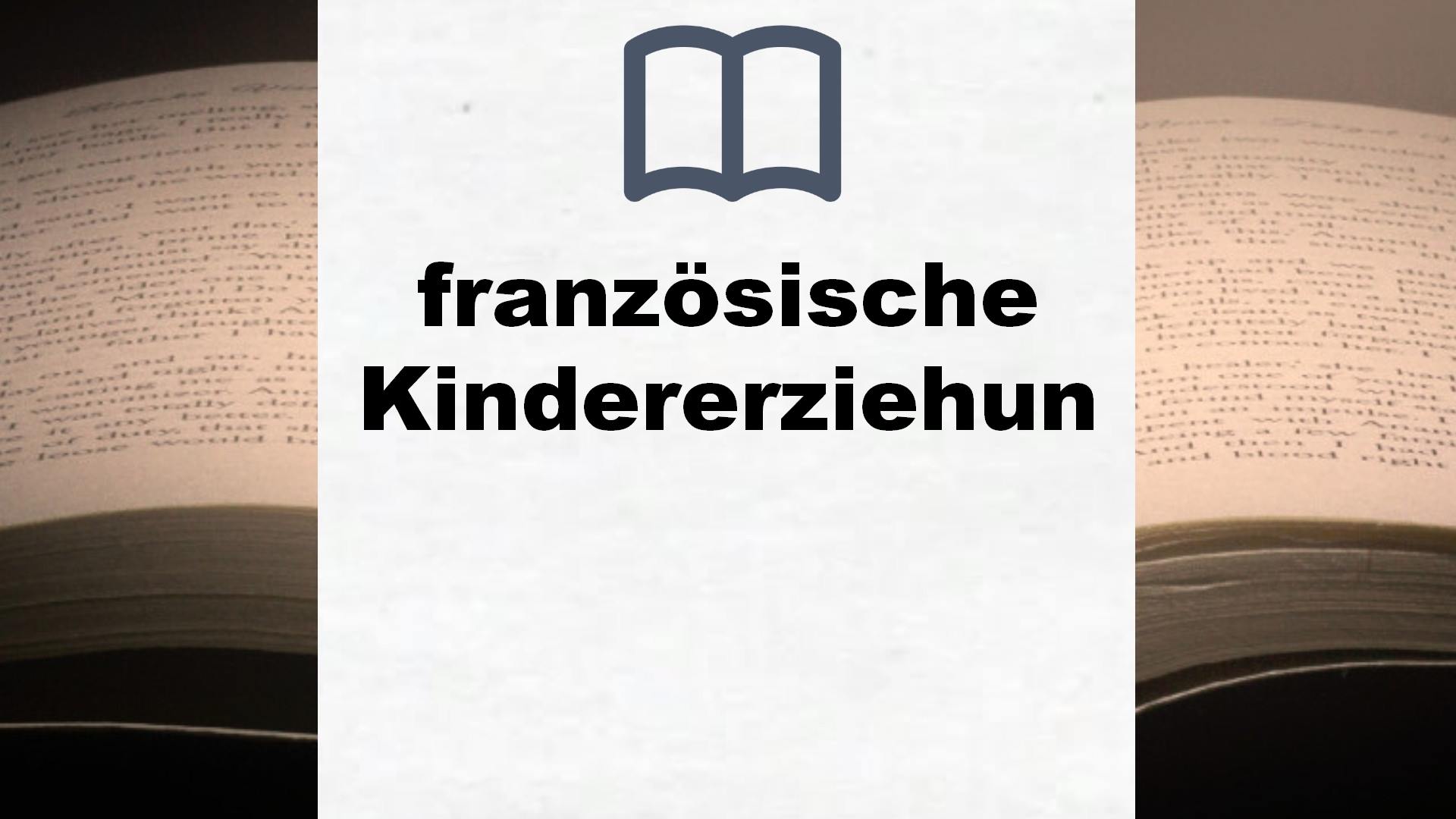 Bücher über französische Kindererziehung