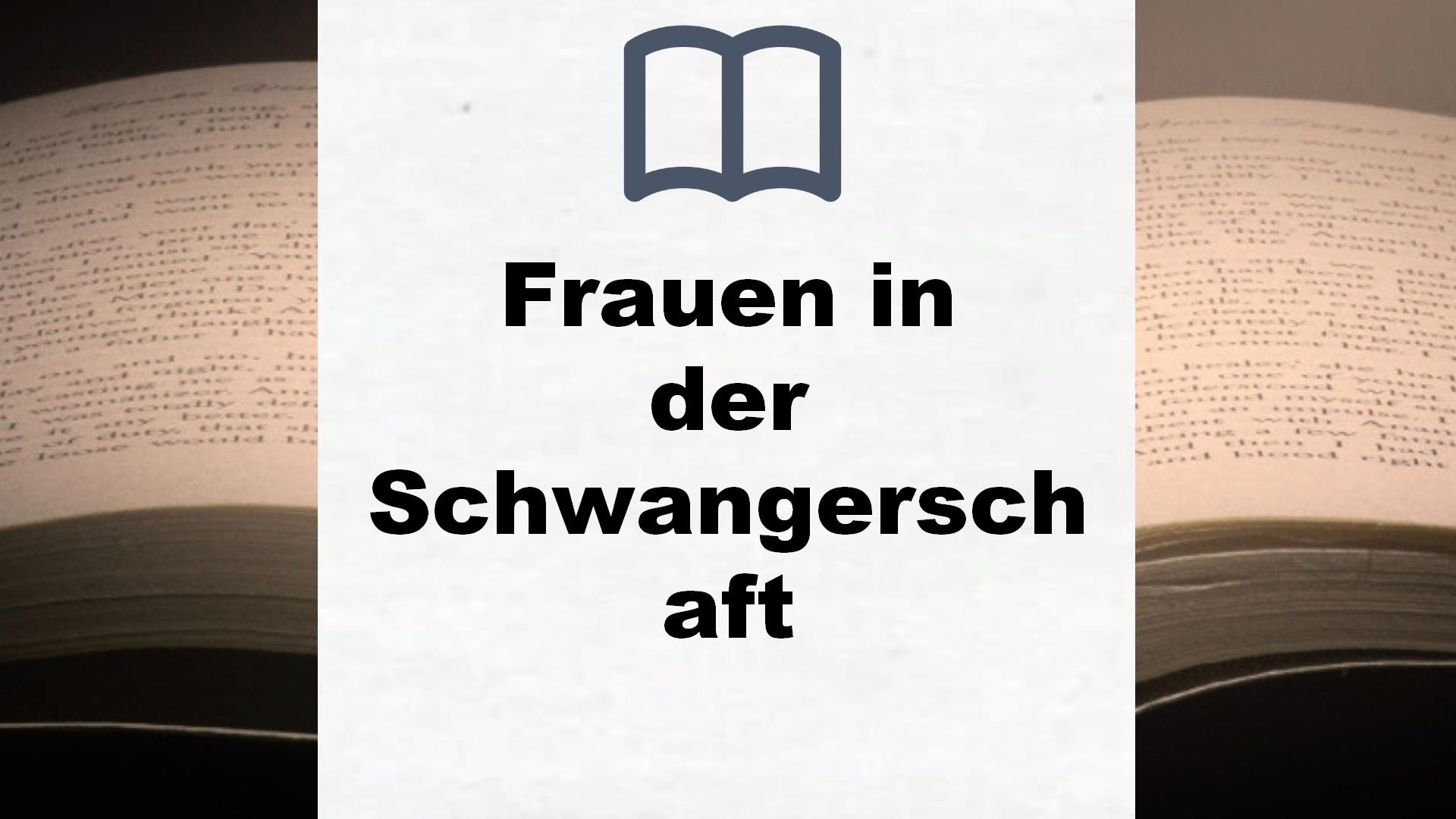 Bücher über Frauen in der Schwangerschaft