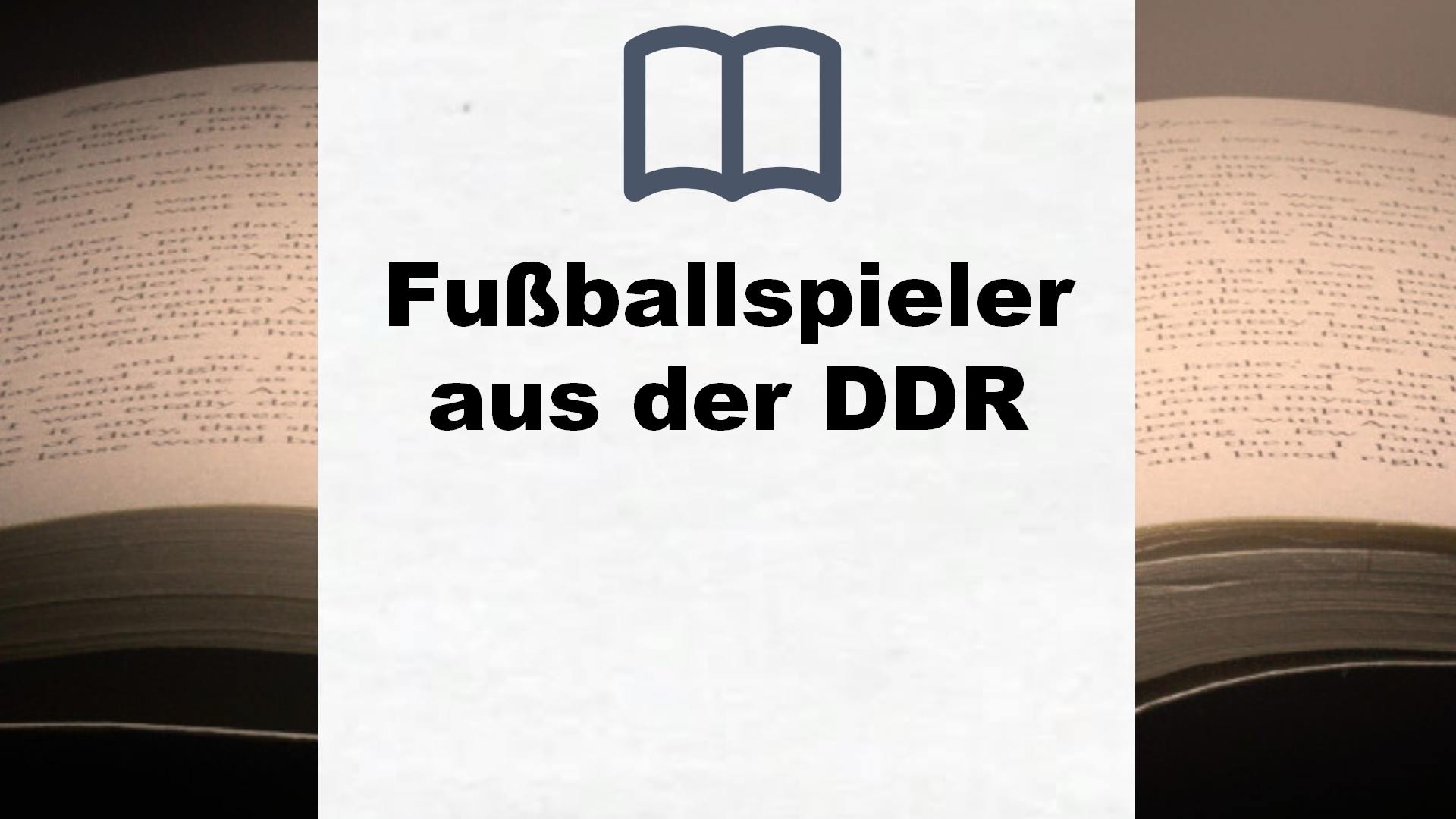 Bücher über Fußballspieler aus der DDR