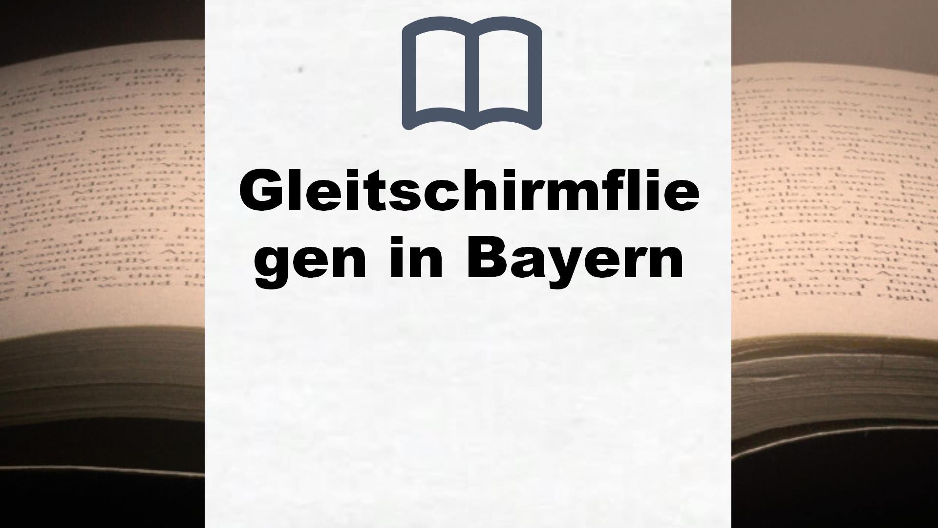 Bücher über Gleitschirmfliegen in Bayern