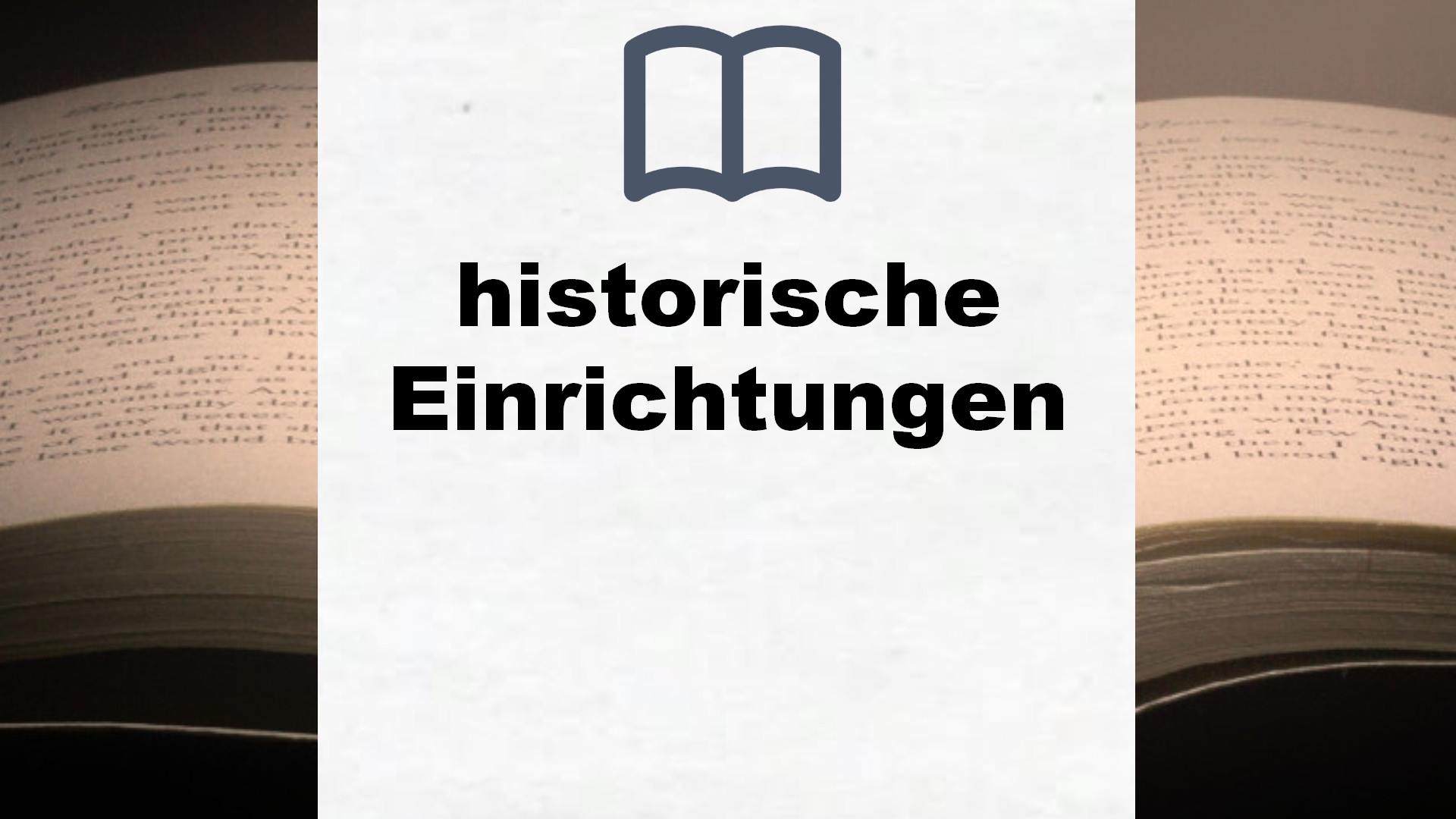 Bücher über historische  Einrichtungen