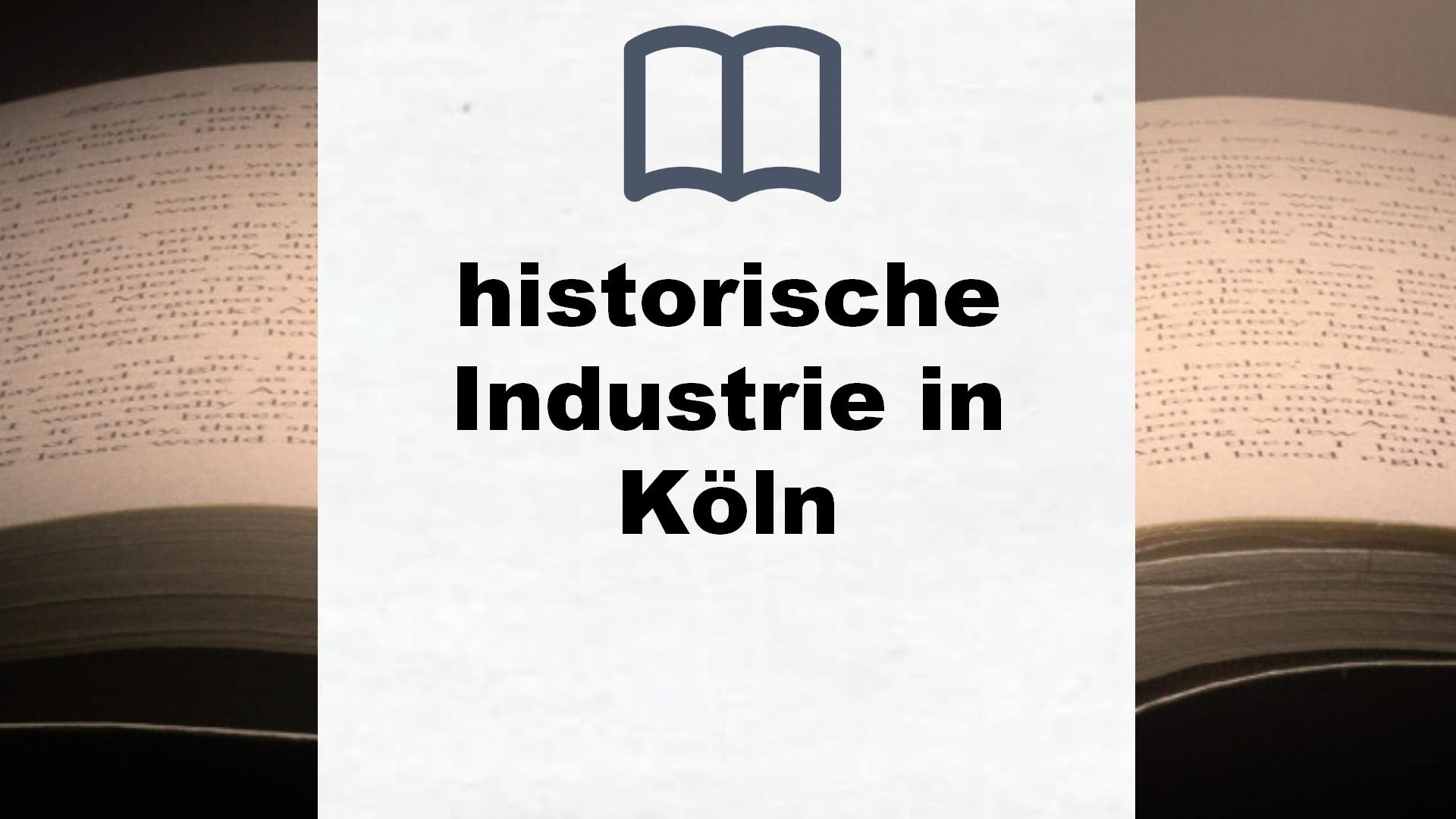 Bücher über historische Industrie in Köln