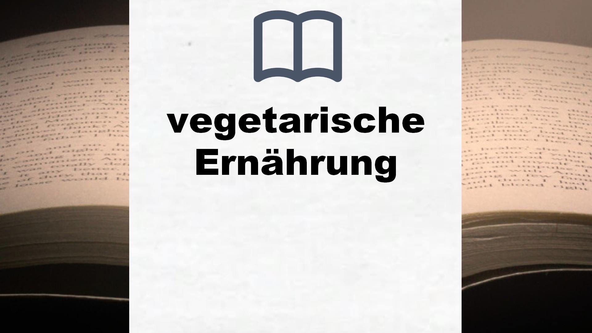 Bücher über vegetarische Ernährung