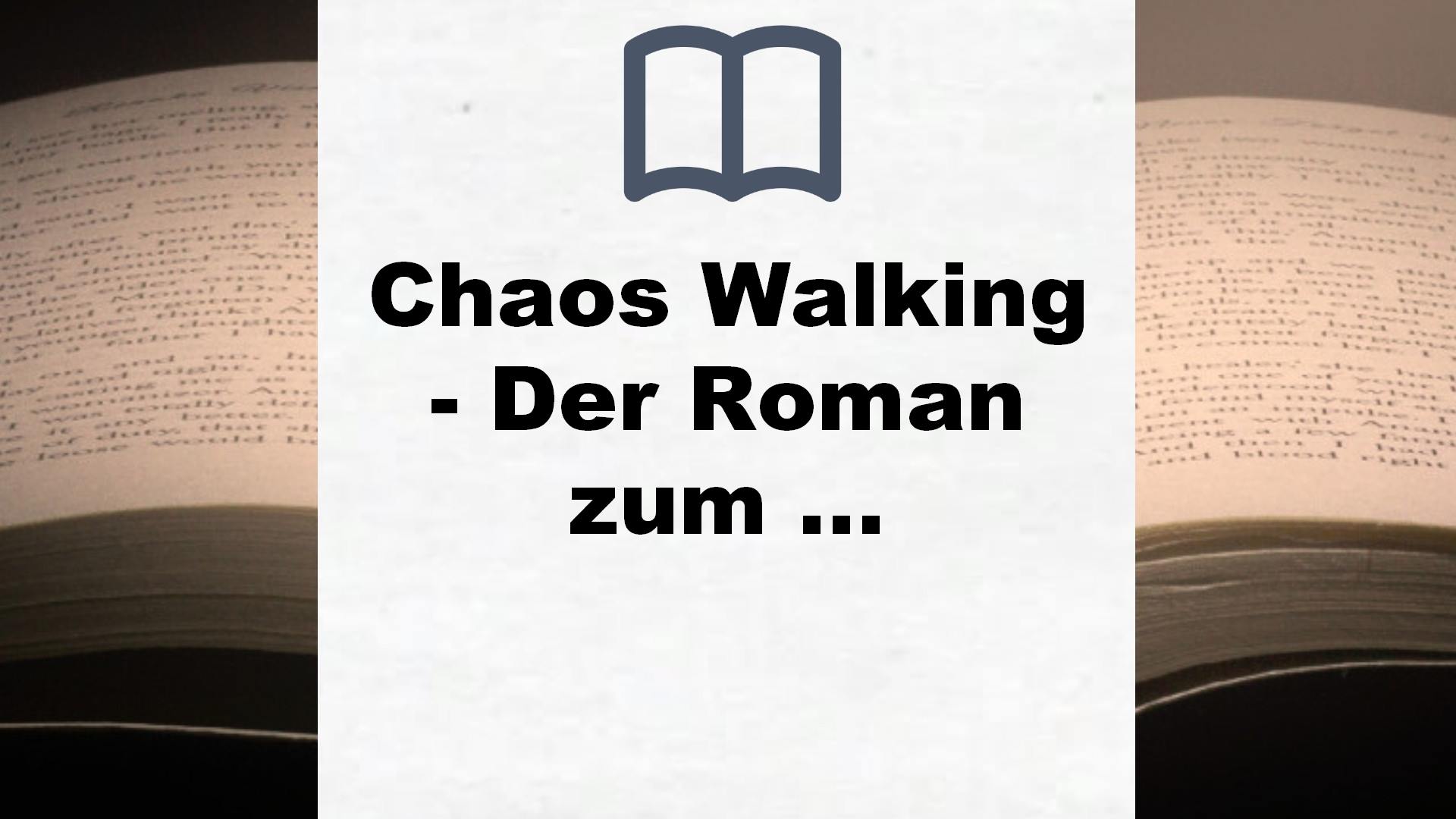 Chaos Walking – Der Roman zum Film (Die Chaos-Walking-Reihe, Band 1) – Buchrezension
