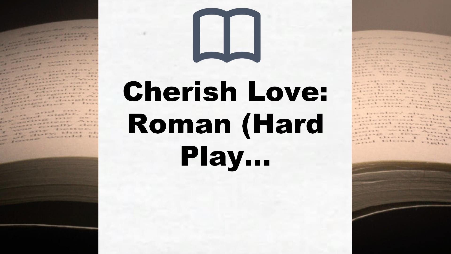 Cherish Love: Roman (Hard Play, Band 1) – Buchrezension