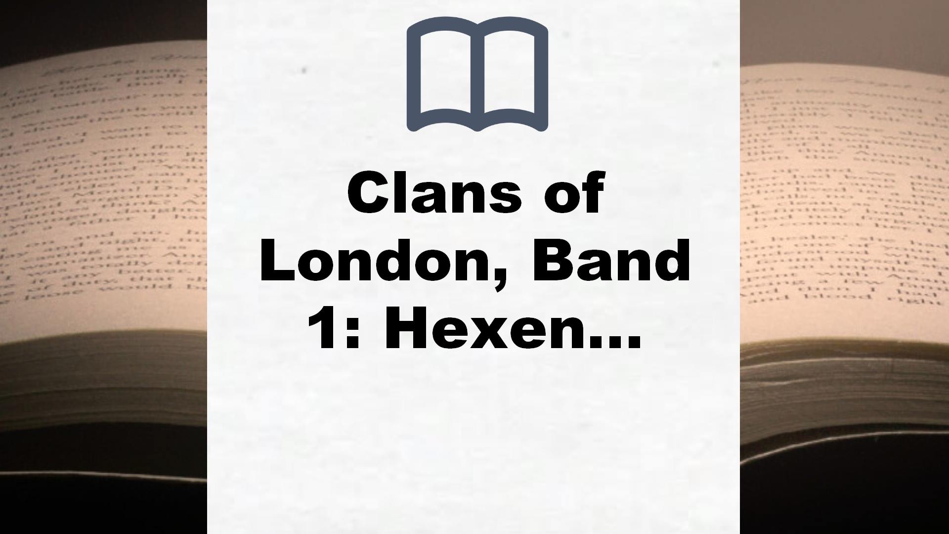 Clans of London, Band 1: Hexentochter (Clans of London, 1) – Buchrezension