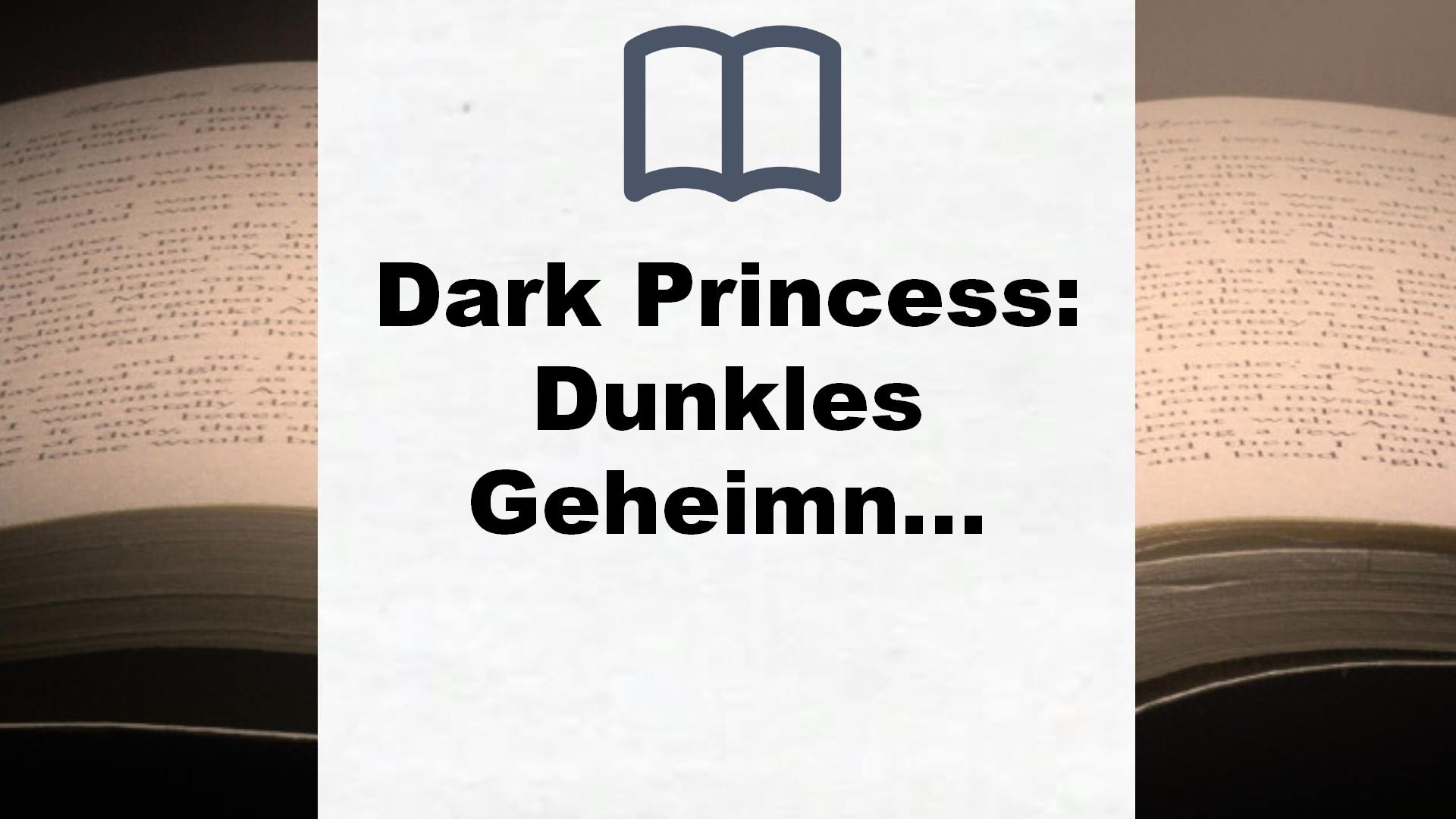 Dark Princess: Dunkles Geheimnis (Dark Prince – Band 5) – Buchrezension