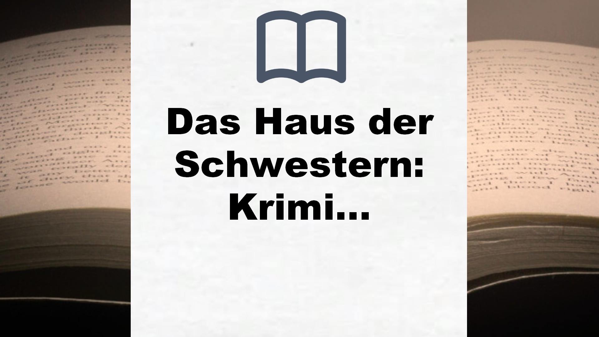 Das Haus der Schwestern: Kriminalroman – Buchrezension