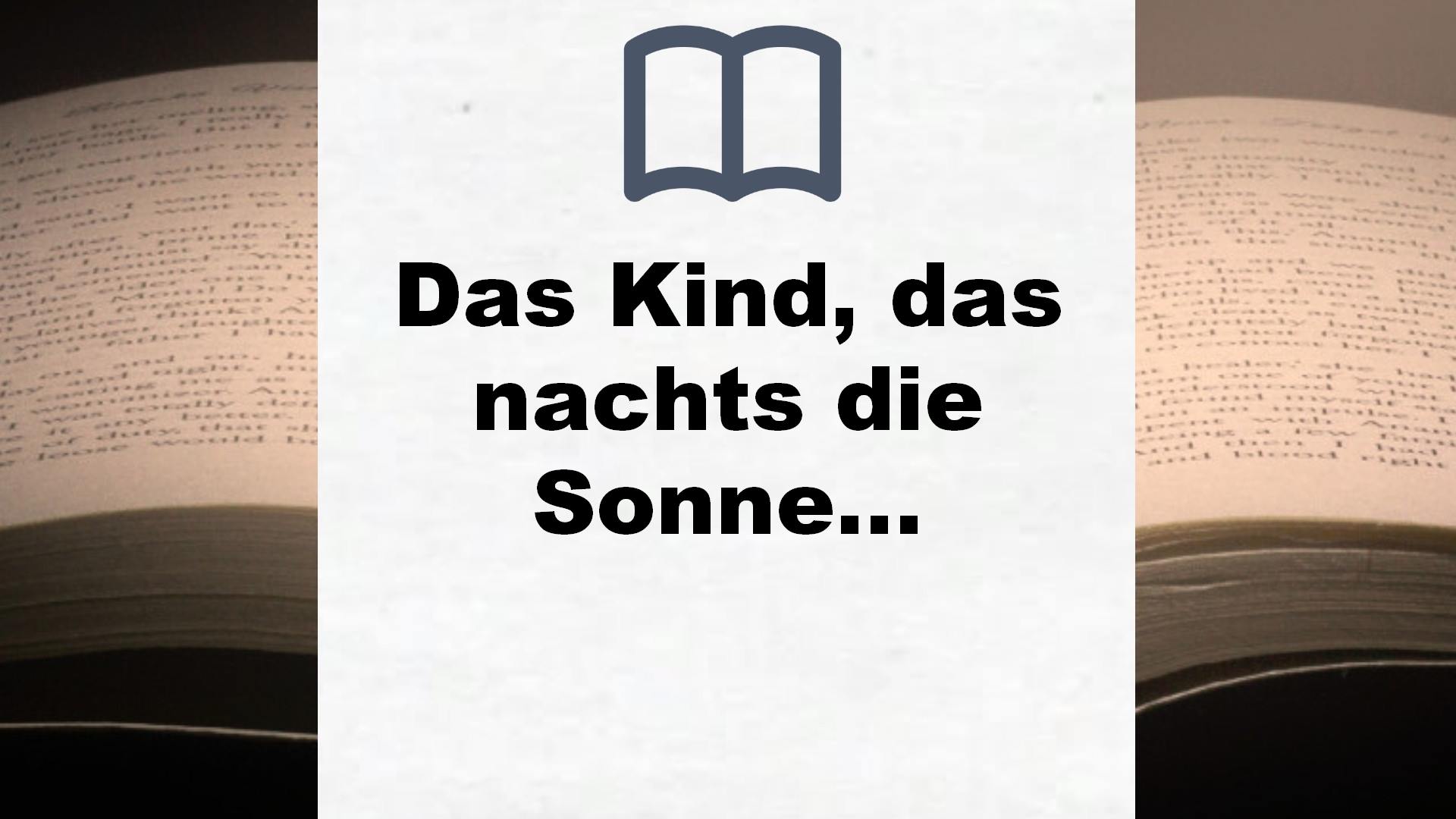 Das Kind, das nachts die Sonne fand: Roman – Buchrezension