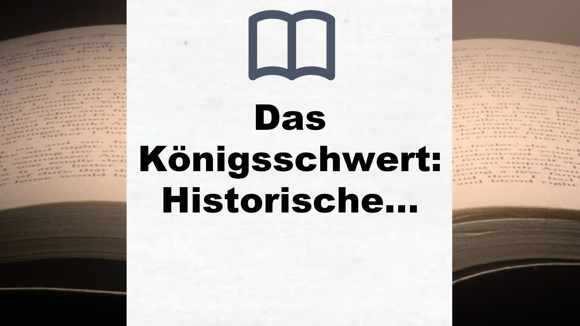 Das Königsschwert: Historischer Roman (Die Uhtred-Saga, Band 12) – Buchrezension
