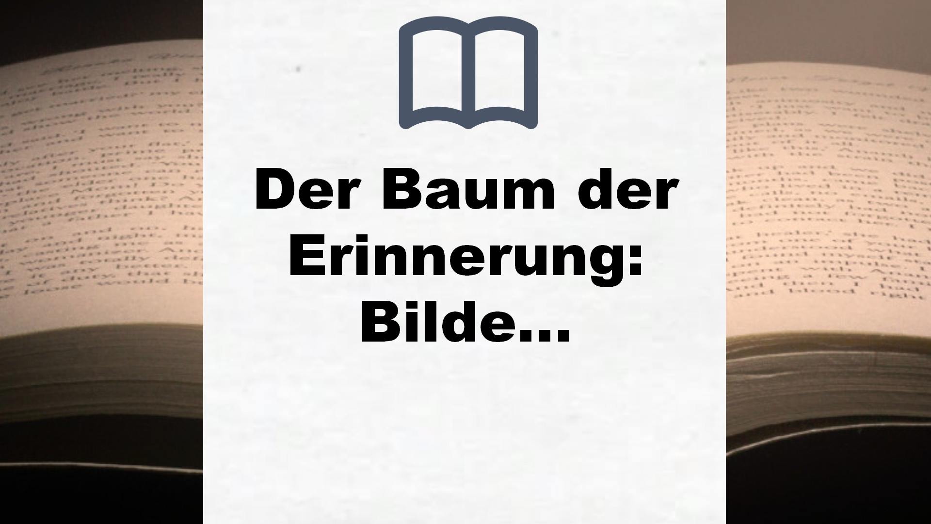 Der Baum der Erinnerung: Bilderbuch (Geschenkbuch) Trauer und Tod, für Kinder ab 4 Jahren und Erwachsene – Buchrezension