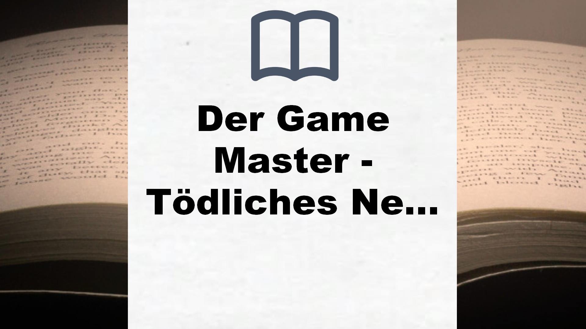 Der Game Master – Tödliches Netz: Band 1 (Die Game Master-Reihe, Band 1) – Buchrezension