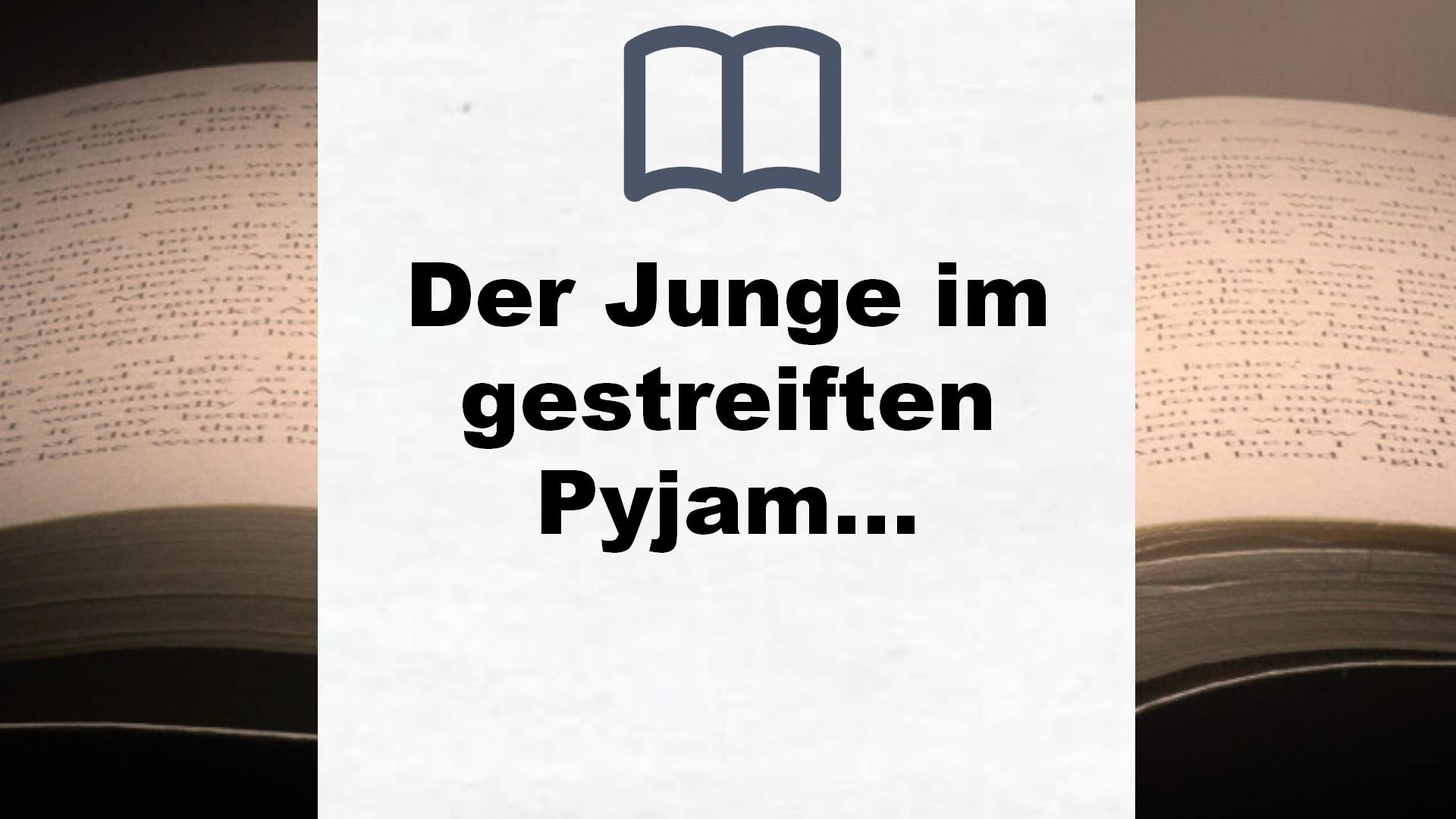 Der Junge im gestreiften Pyjama: Ausgezeichnet mit dem Irish Book Award, Bestes Kinderbuch des Jahres. Nominiert für die Carnegie Medal, den Ottokar’s Book Prize und den Premio Paolo Ungari – Buchrezension