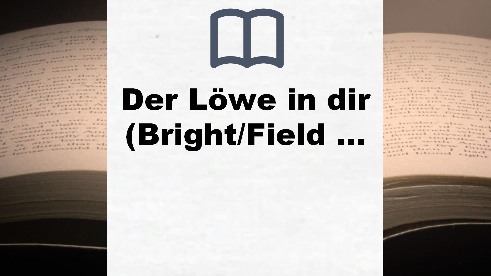 Der Löwe in dir (Bright/Field Bilderbücher) – Buchrezension