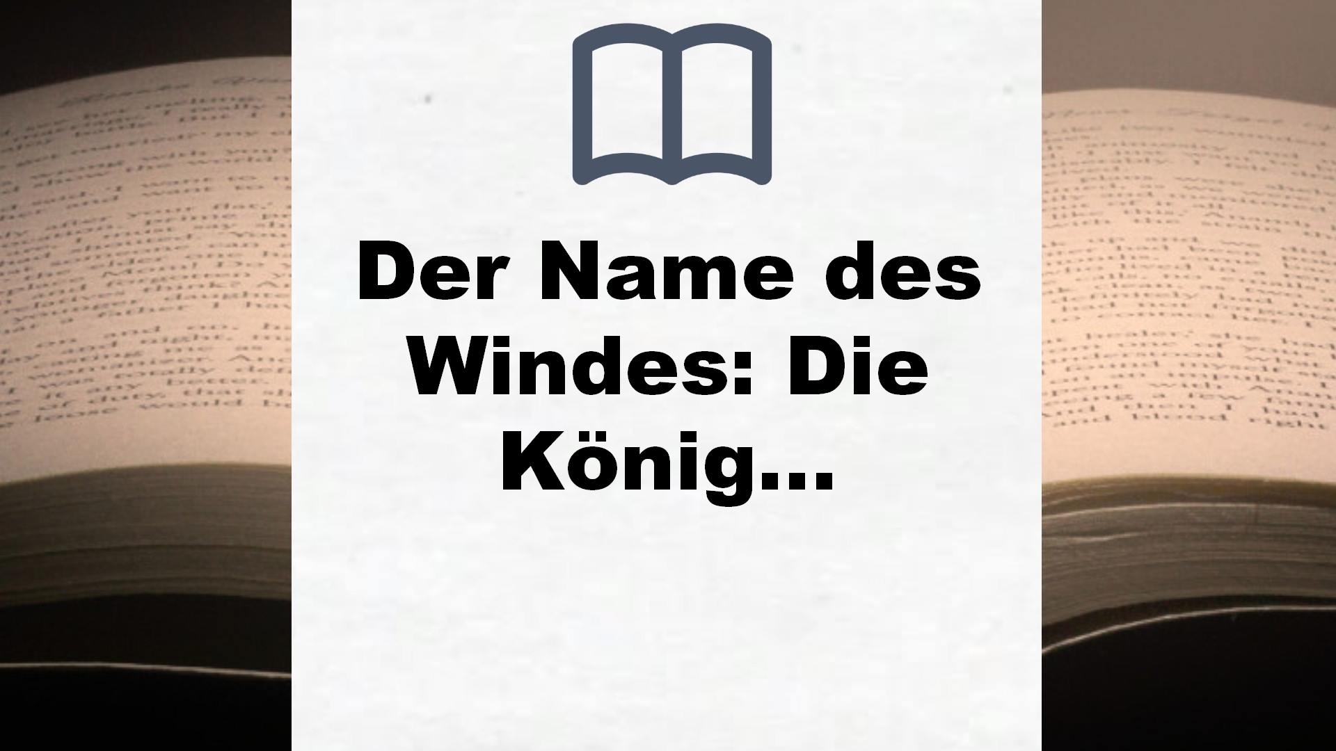 Der Name des Windes: Die Königsmörder-Chronik. Erster Tag – Buchrezension