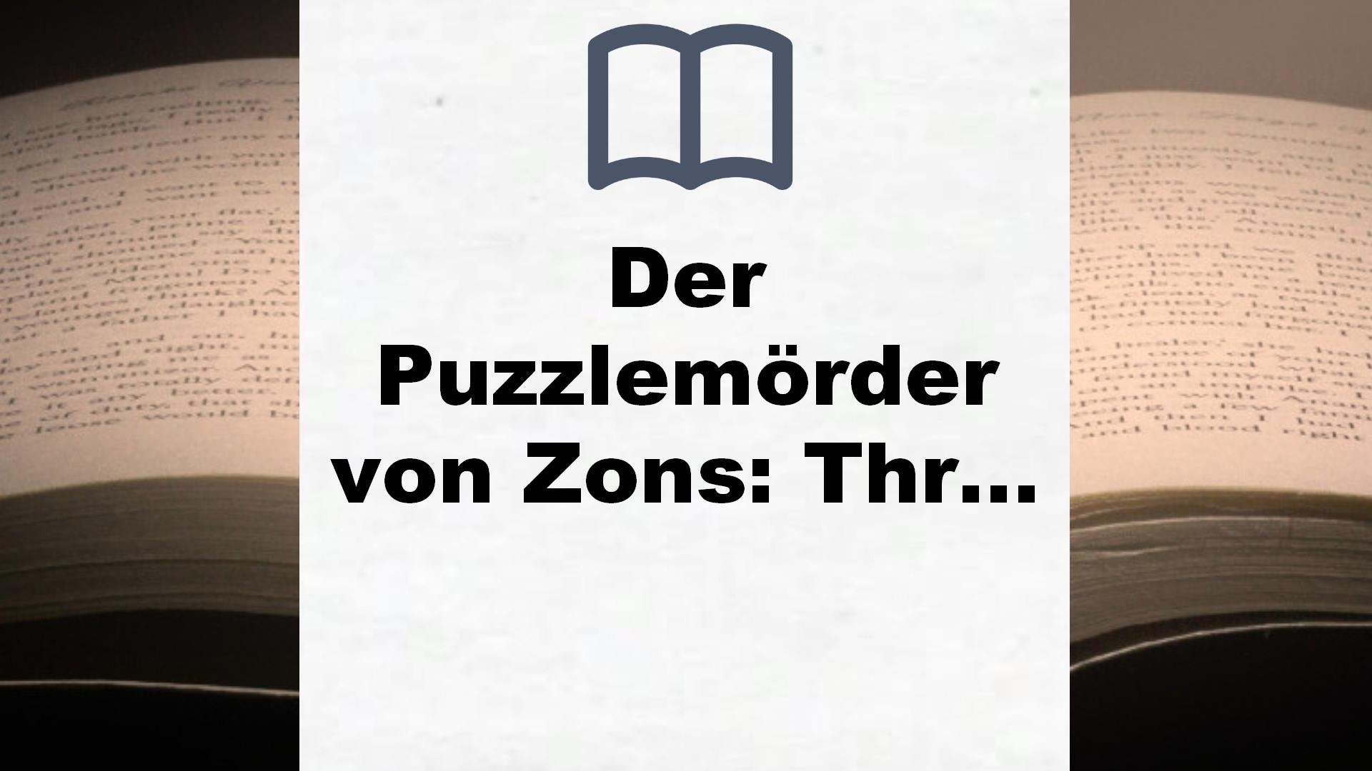 Der Puzzlemörder von Zons: Thriller – Buchrezension