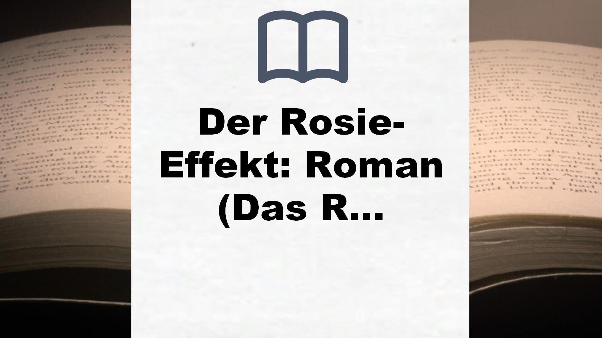 Der Rosie-Effekt: Roman (Das Rosie-Projekt, Band 2) – Buchrezension